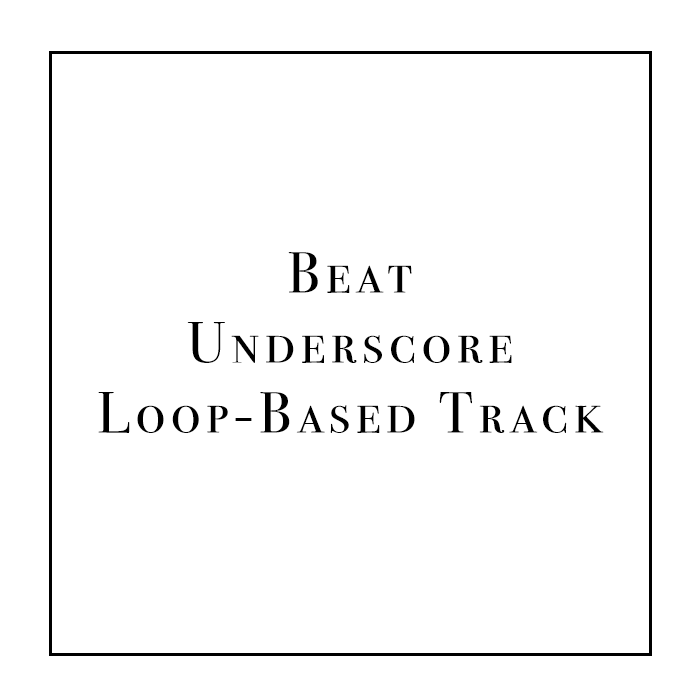 Beat / Underscore / Loop-Based Track