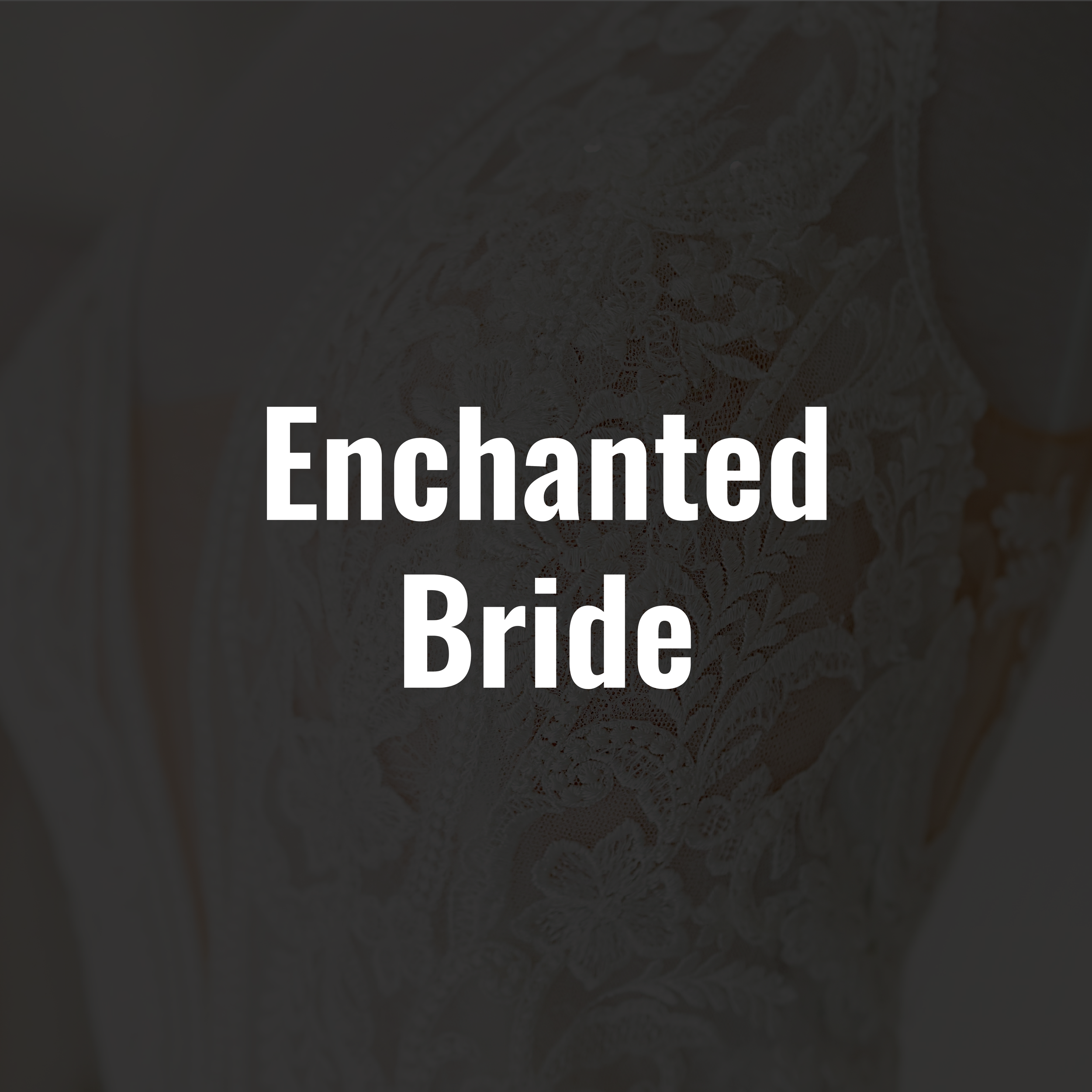 Enchanted Bride