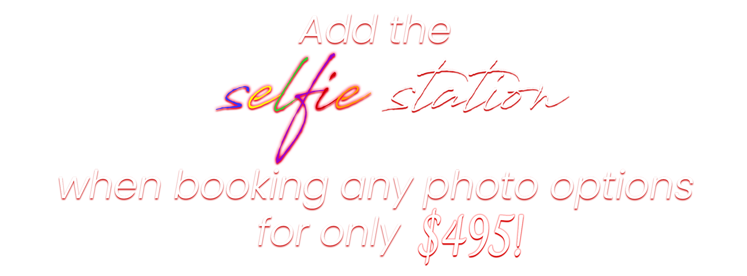 A promotional graphic with neon-style text offering the addition of a self-station when booking photo options for $495.