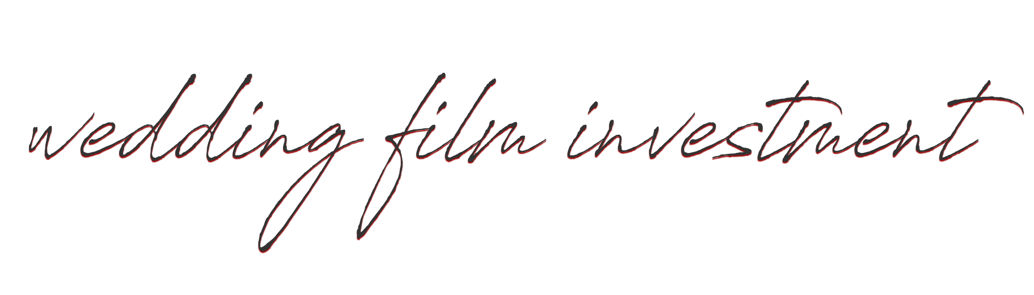 text saying "wedding film investment"