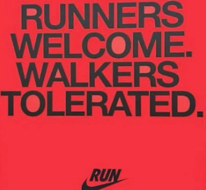 &ldquo;Runners Welcome. Walkers Tolerated.&rdquo; 

I&rsquo;m sure you either saw the sign or heard about it and I&rsquo;m here to clarify. 

I run-walk, and it&rsquo;s honestly my secret weapon. Research shows that integrating walking intervals is a