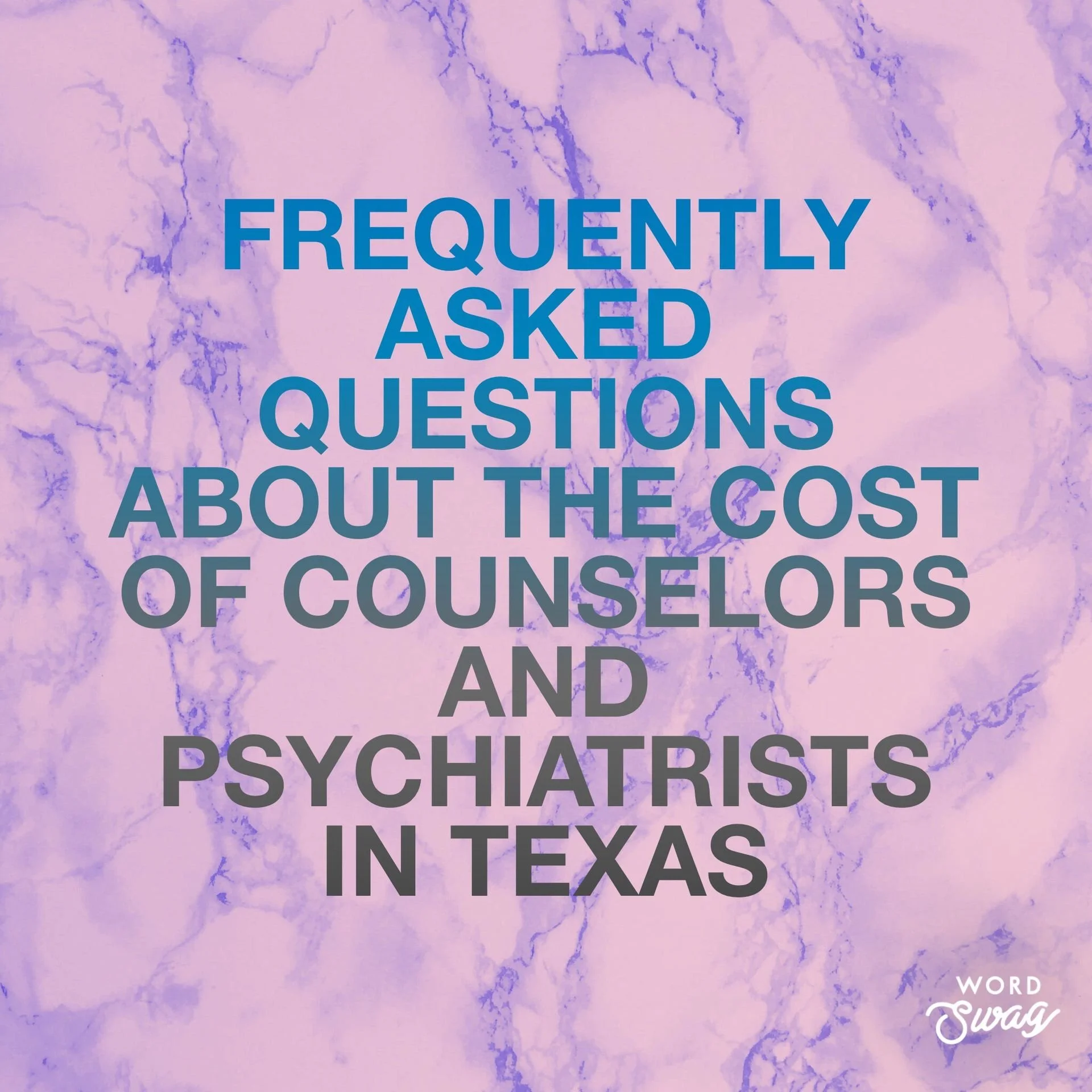 Frequently Asked Questions about the Cost of Counselors and Psychiatrists in Texas