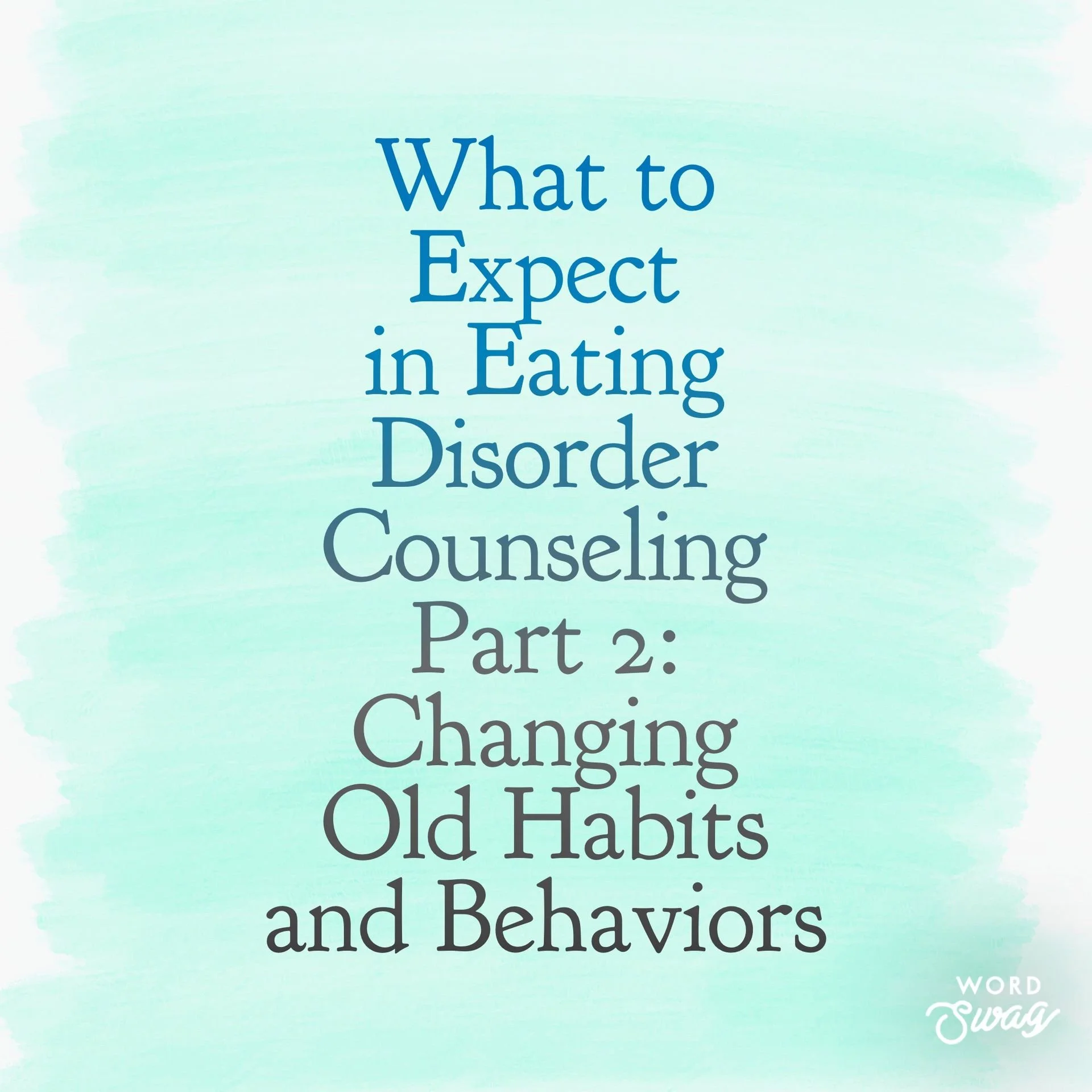 What to Expect in Eating Disorder Counseling Part 2: Changing Old Habits and Behaviors