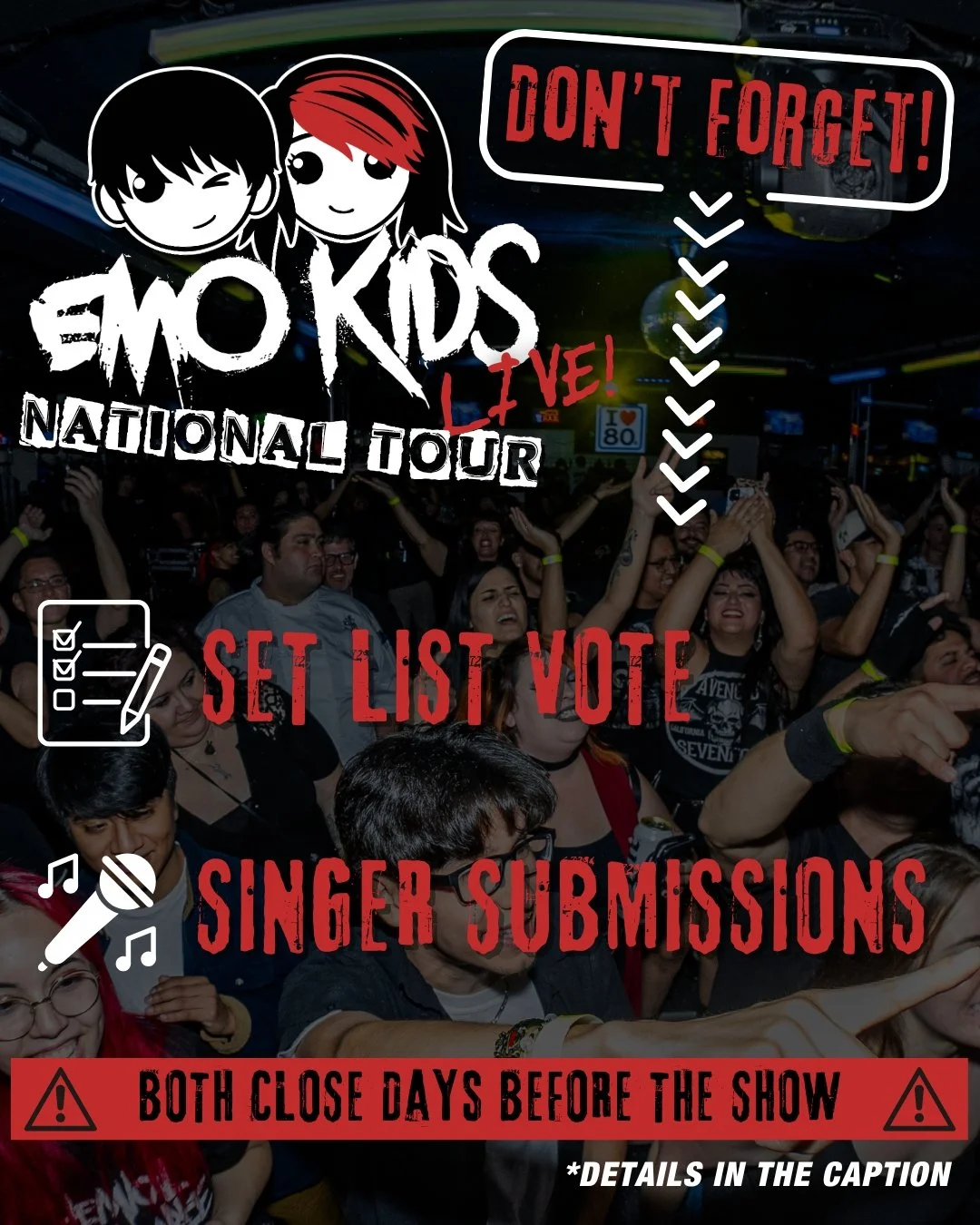 Don&rsquo;t just show up... TAKE PART! 🤘

Vote on the EMO KIDS setlist so they play the emo anthems YOU want to scream.
And if you&rsquo;ve ever dreamed of grabbing the mic &mdash; submit for a chance to sing a song ON STAGE with them. 🎤🔥

Voting 