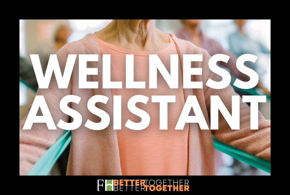 Full Time Wellness Assistant