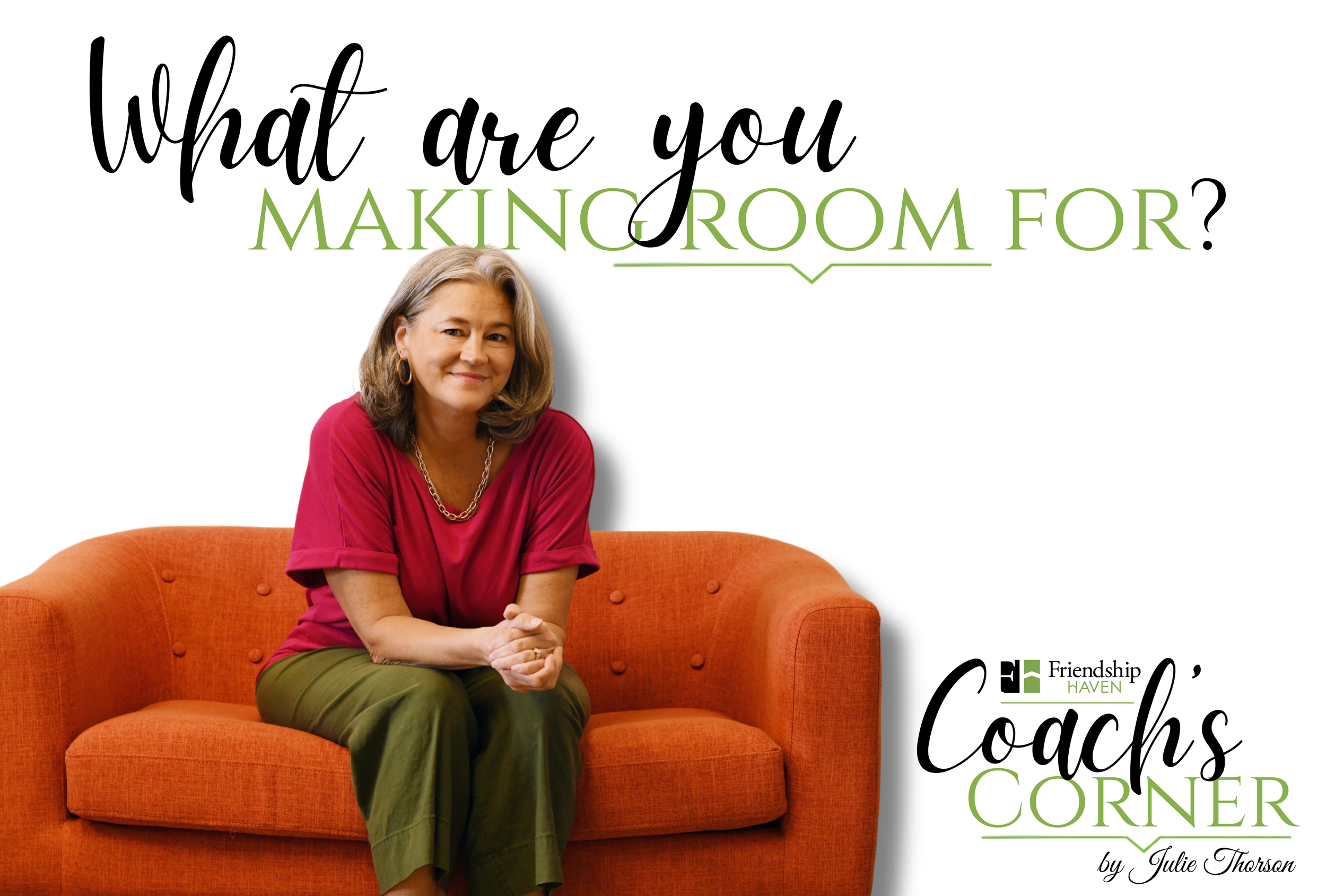 What Are You Making Room For?