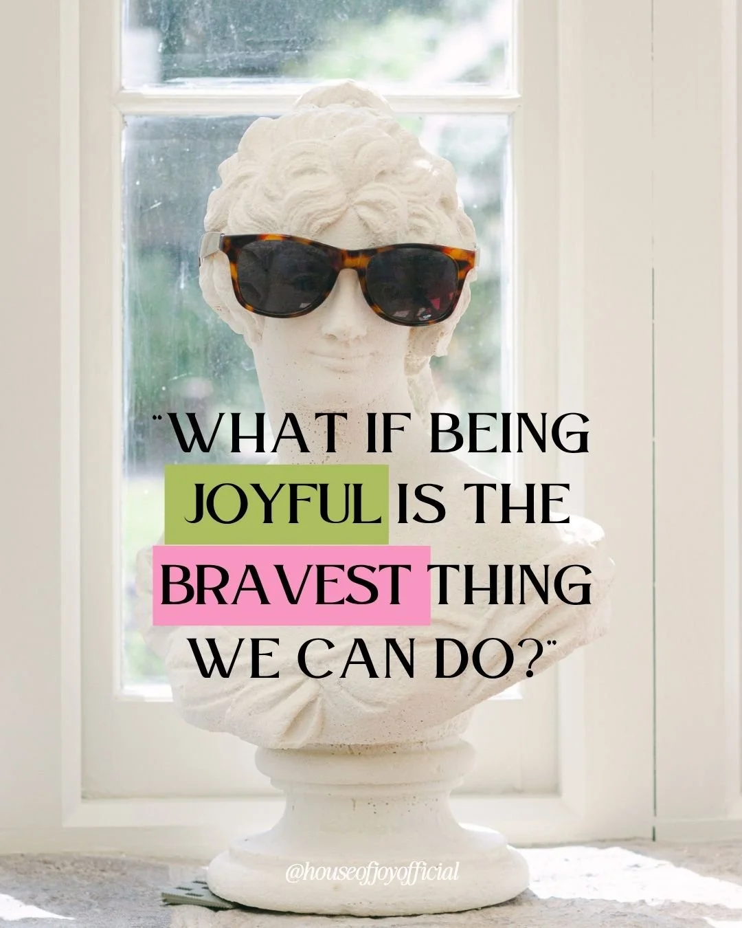 What If Joy Is the Bravest Thing?