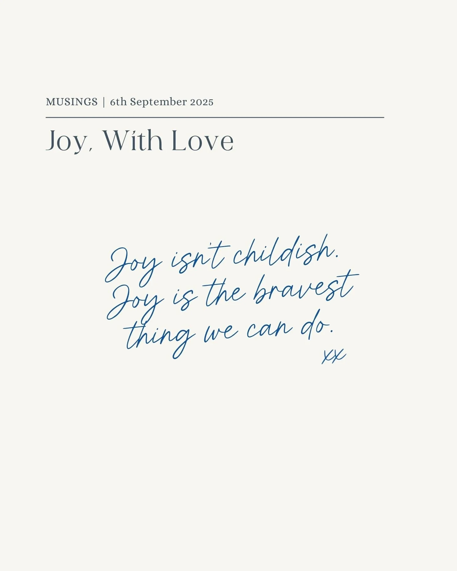 Joy isn't childish. Joy is the bravest thing we can do.