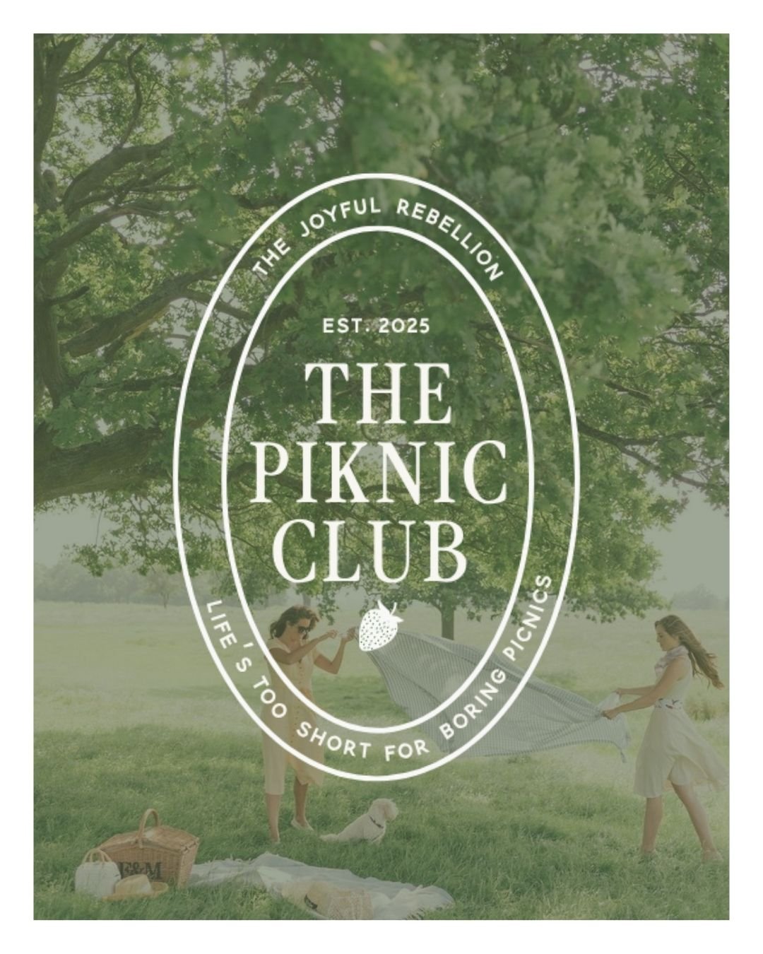 A promotional poster for The Piknic Club with a background of people picnicking in a park under a large tree, featuring a white oval border, a small strawberry icon, and text reading "Life is too short for boring picnics" and "Est. 2025."