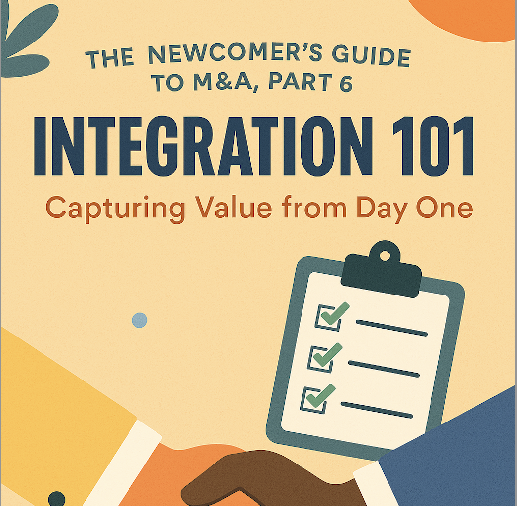 tHE NEWCOMER’S GUIDE TO M&A, PART 6