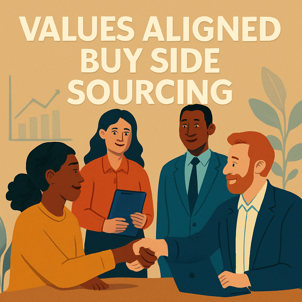 Finding the Right Buy-Side Partner: Why Values-Aligned Sourcing Outperforms Traditional Deal Flow