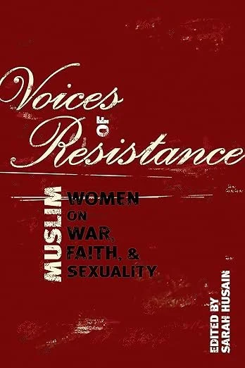 Voices of Resistance: Muslim Women on War, Faith, and Spirituality ...