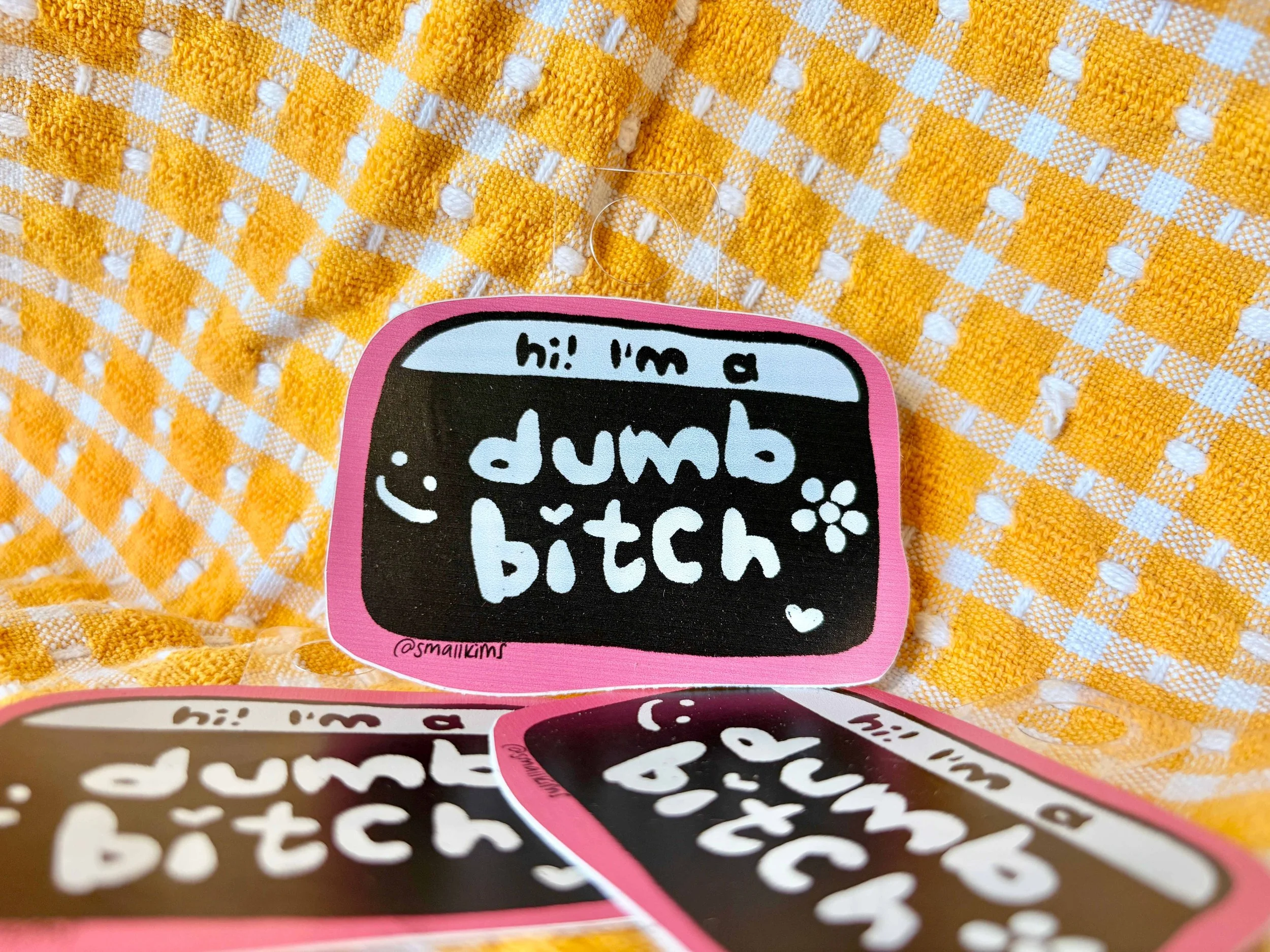 hi! im a dumb bitch! nametag sticker