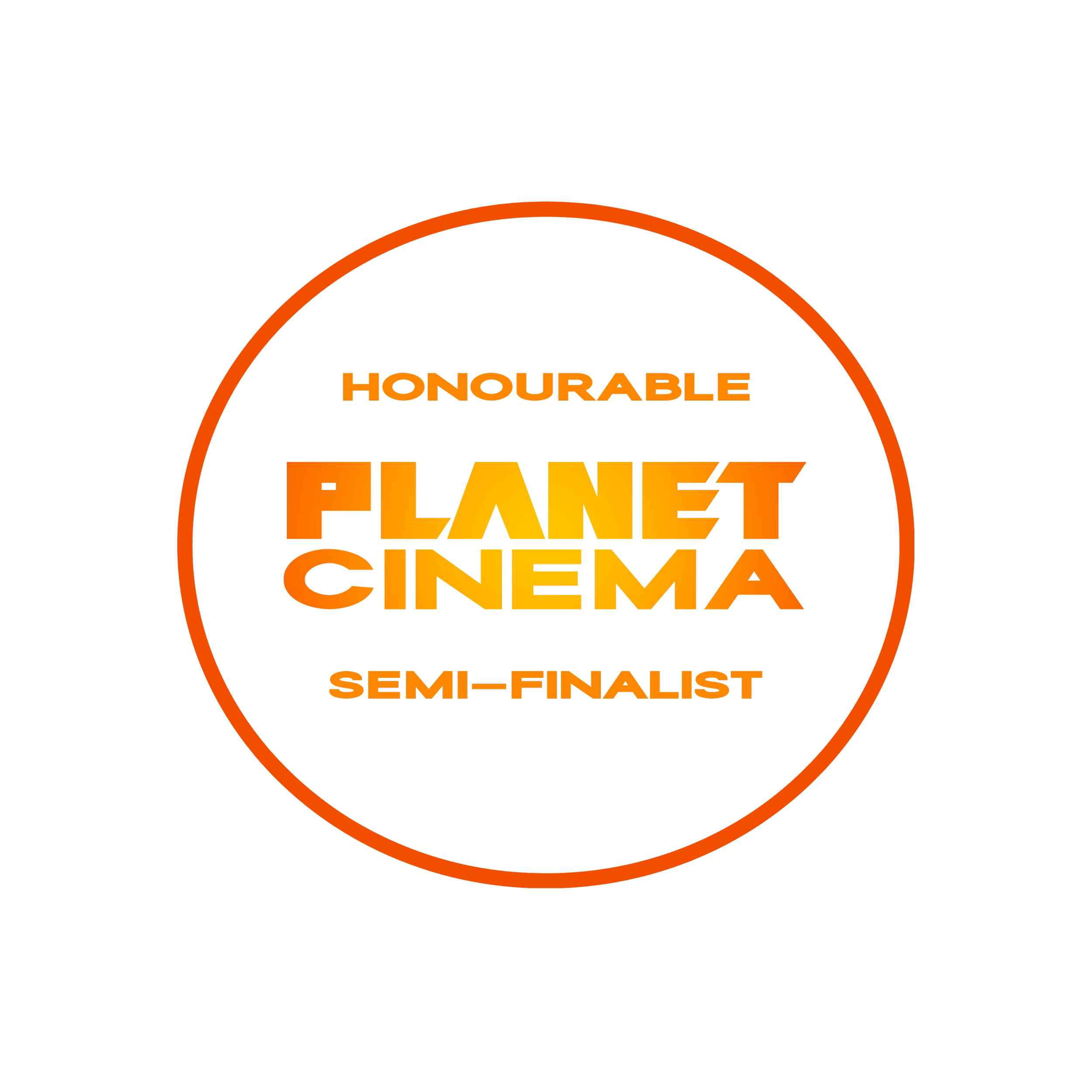 A logo featuring the words 'Honourable Planet Cinema' in bold orange and yellow letters, with 'Semi-Finalist' written at the bottom, encased in a circular orange border.