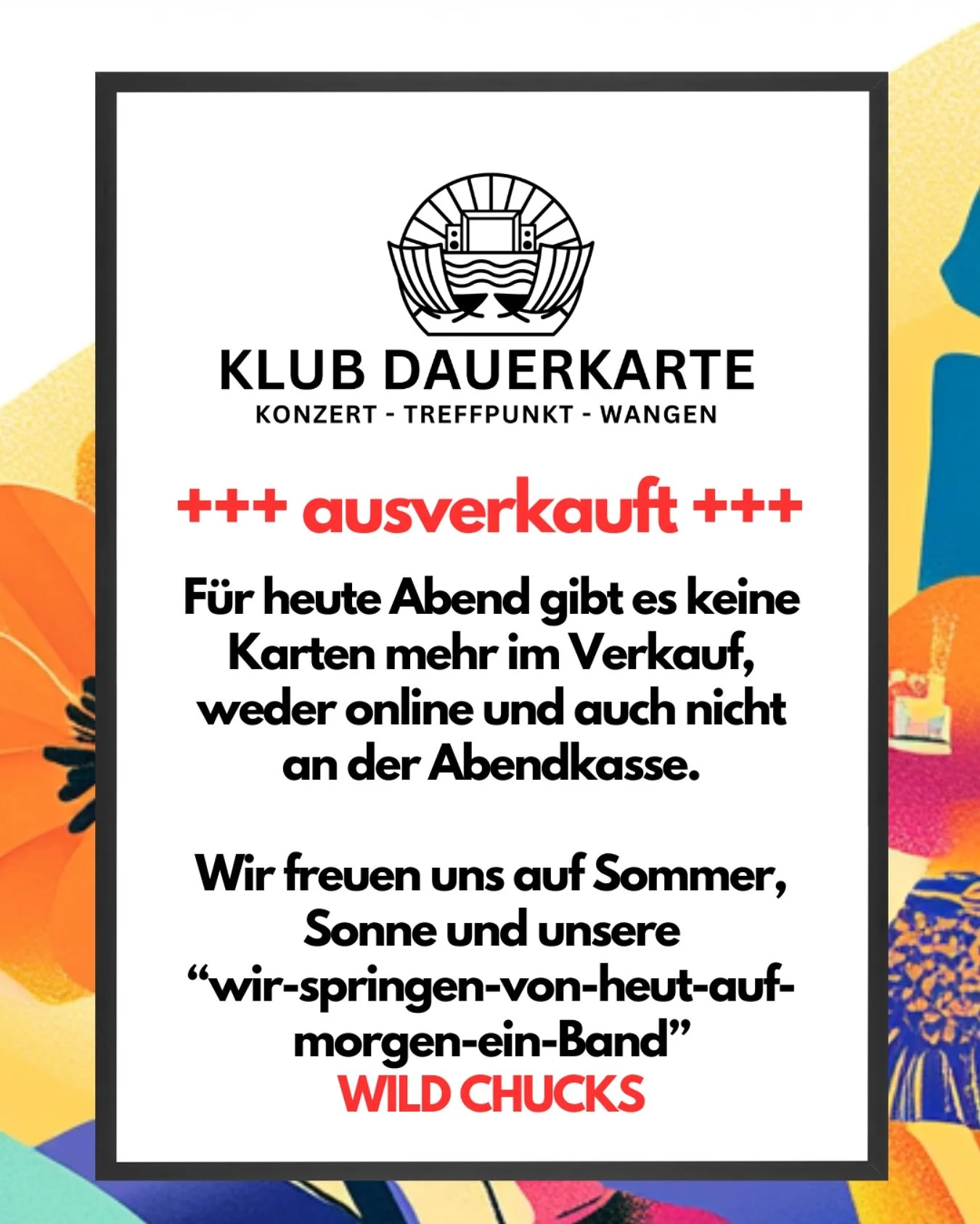 Sommer, Sonne, volles Haus. Und jede Menge Hits auf der B&uuml;hne. Wir freuen uns auf @wild_chucks und einen lauen Sommerabend. Schnappt eure Dauerkarte und kommt rum! Ab 17.30 Uhr gibt&rsquo;s Kaltes und Hei&szlig;es zum Trinken und Bei&szlig;en, a