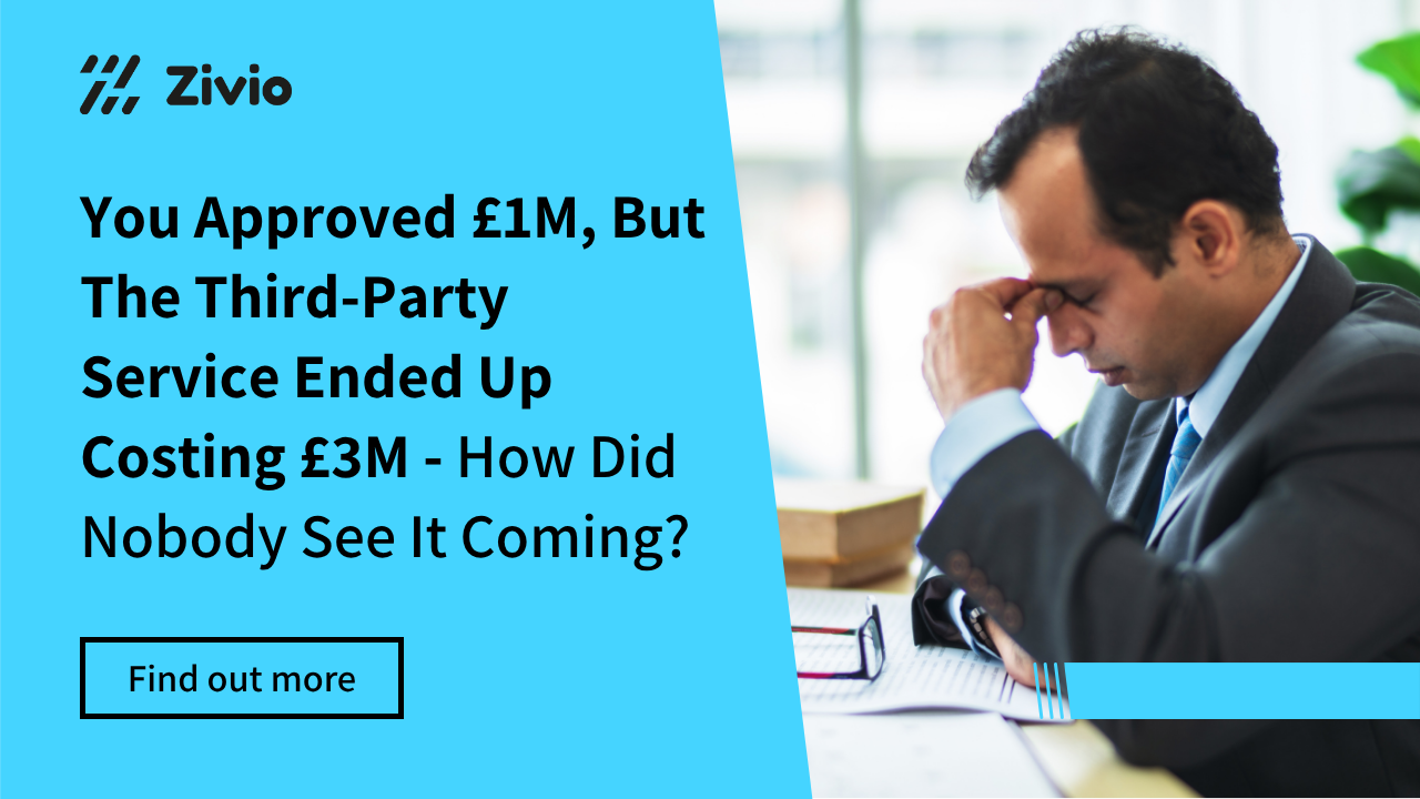 You Approved £1M, But The Third-Party Service Ended Up Costing £3M - How Did Nobody See It Coming?