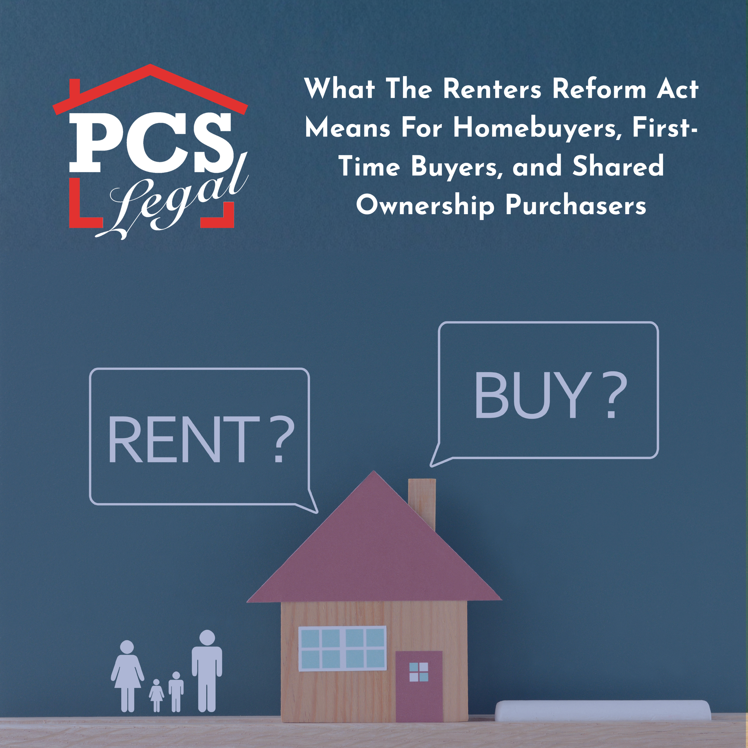 WHAT THE RENTERS REFORM ACT MEANS FOR HOMEBUYERS, FIRST-TIME BUYERS AND SHARED OWNERSHIP PURCHASERS