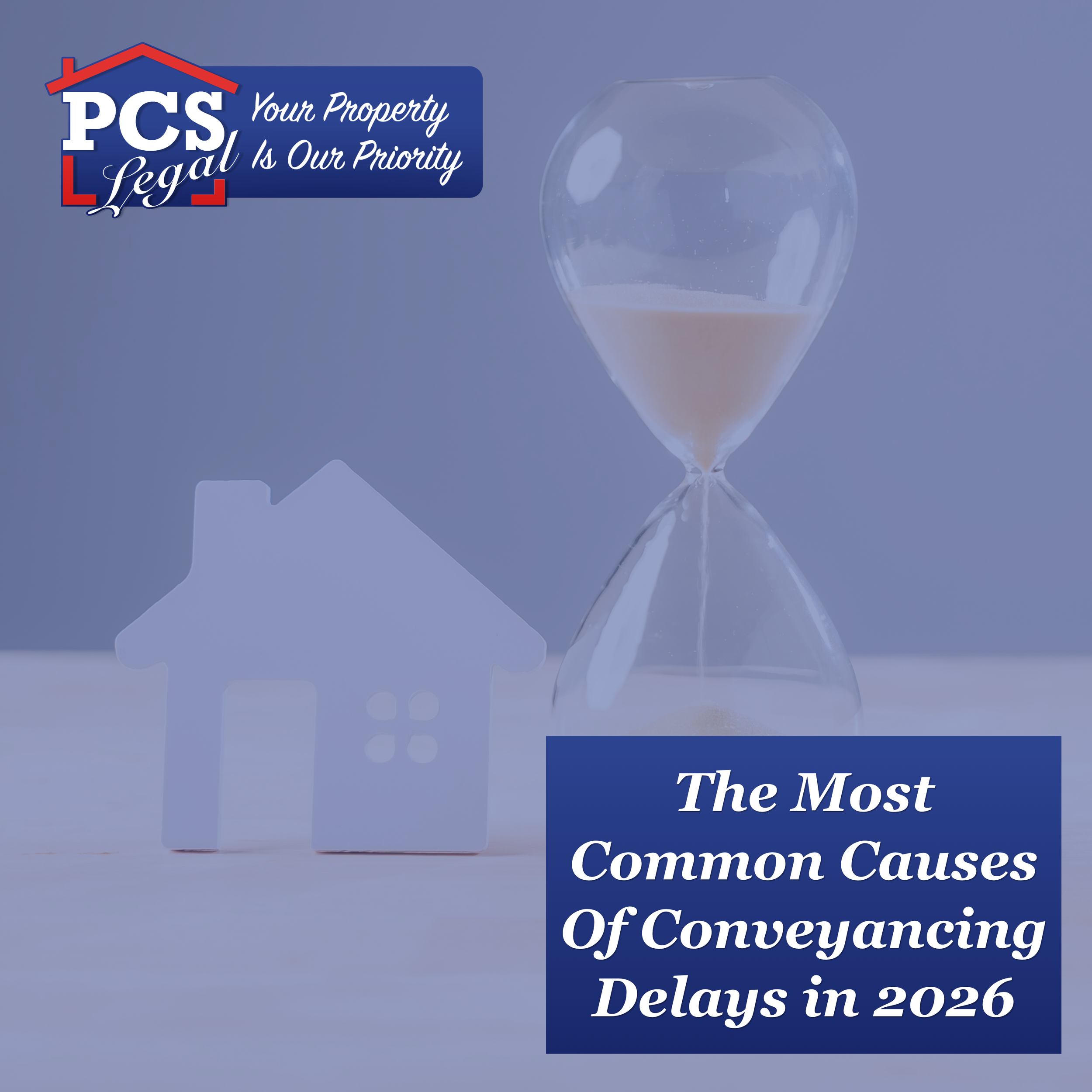 WHY IS MY HOUSE PURCHASE TAKING SO LONG? THE MOST COMMON CAUSES OF CONVEYANCING DELAYS IN 2026