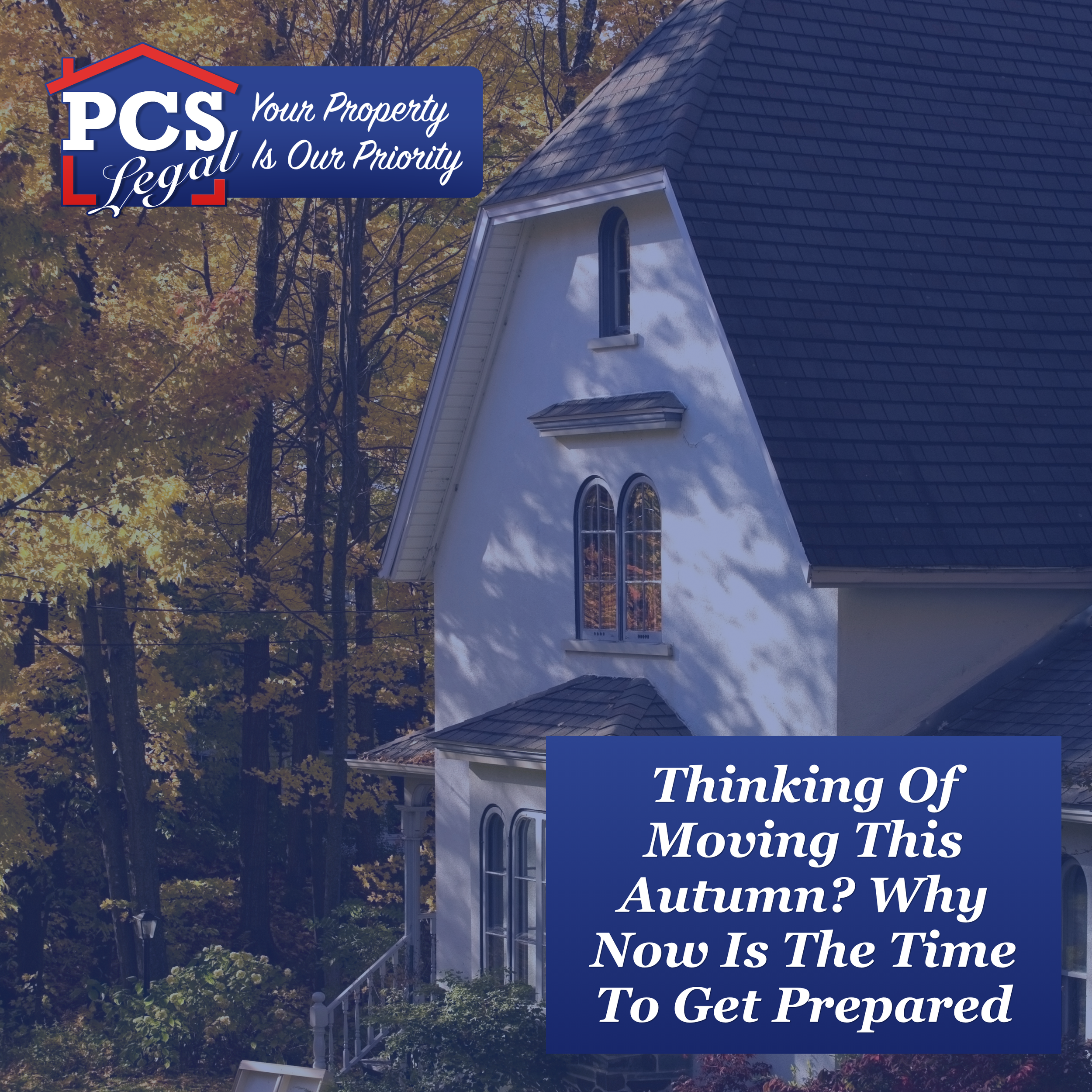 THINKING OF MOVING THIS AUTUMN? WHY NOW IS THE TIME TO GET PREPARED