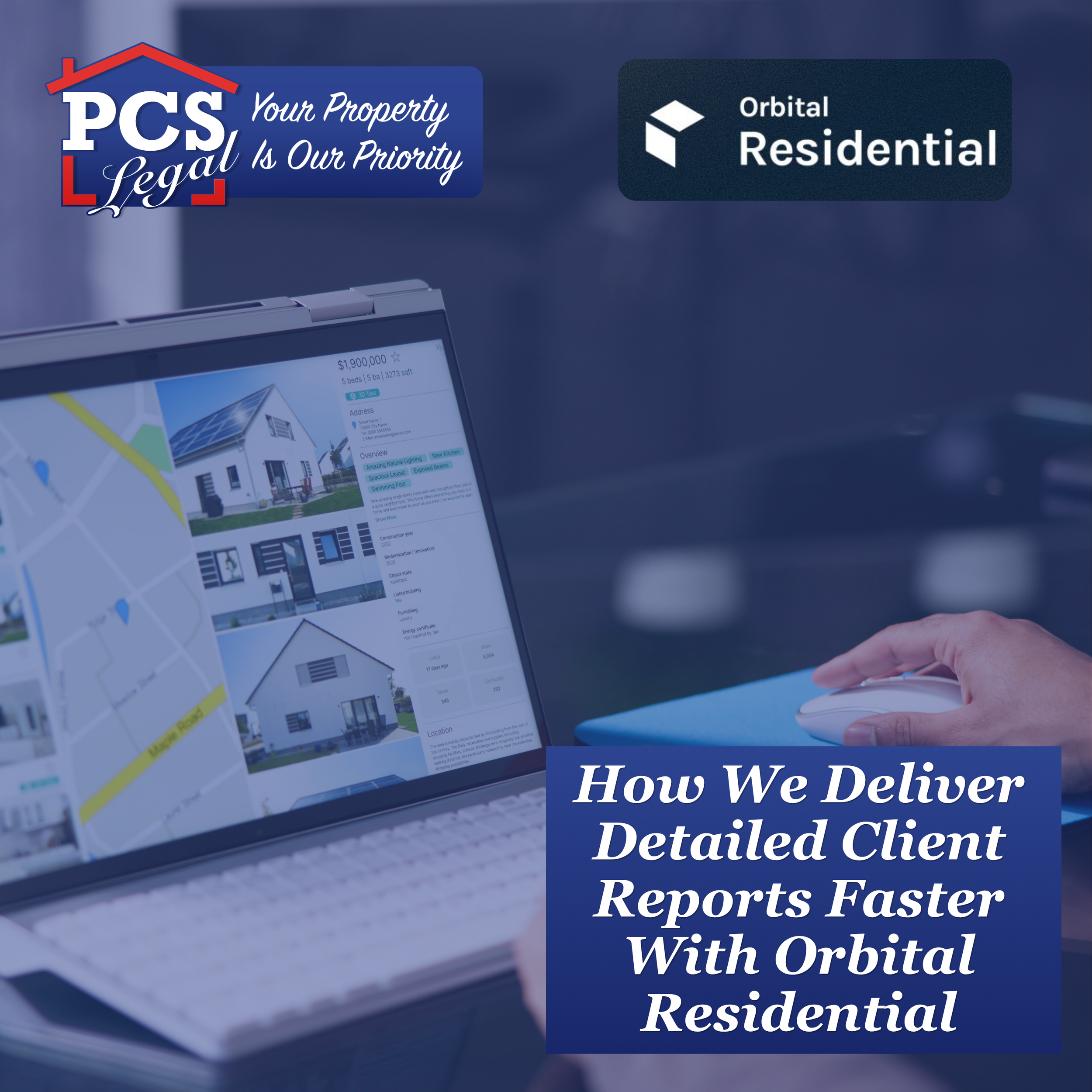 HOW WE DELIVER DETAILED CLIENT REPORTS FASTER WITH ORBITAL RESIDENTIAL