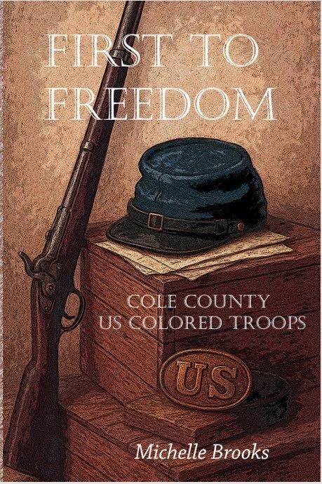 “First to Freedom: Cole County US Colored Troops.” with Michelle Brooks