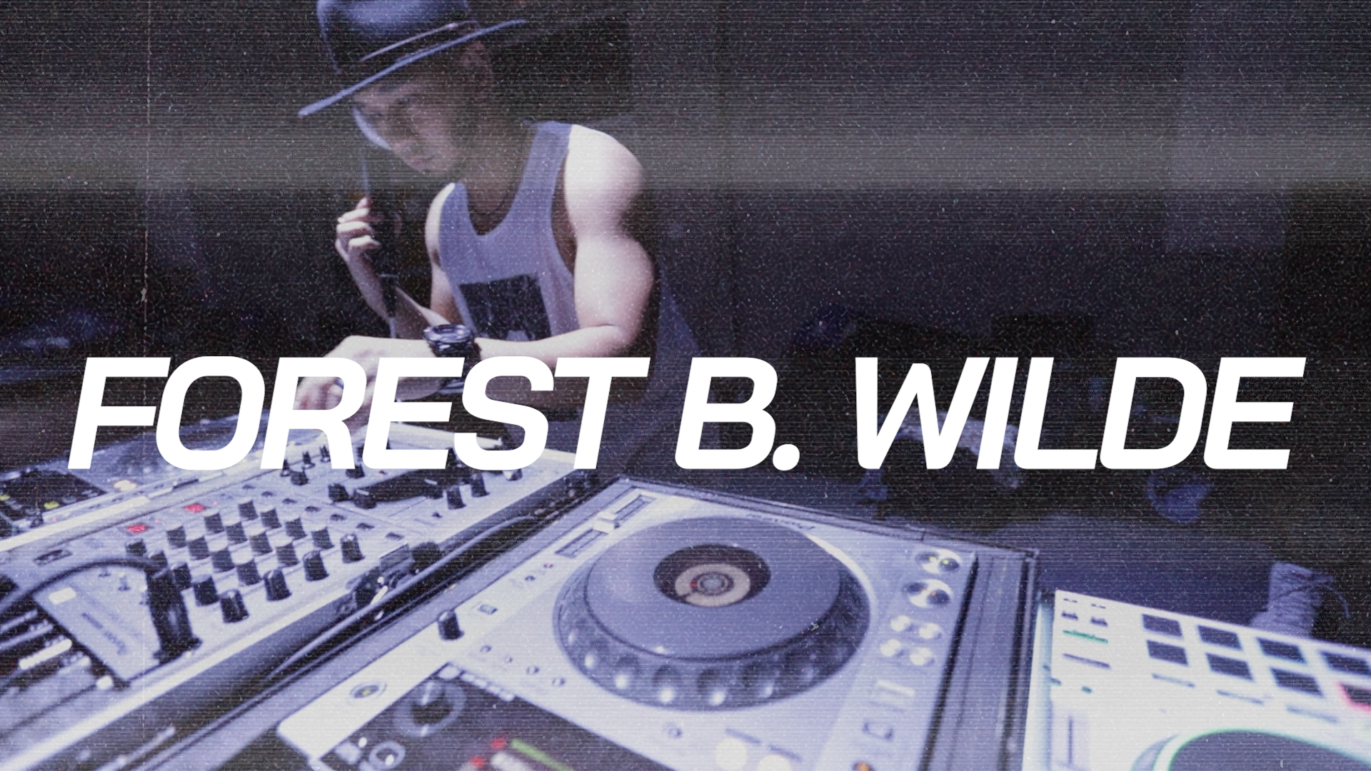 FOREST B. WILDE is A DJ