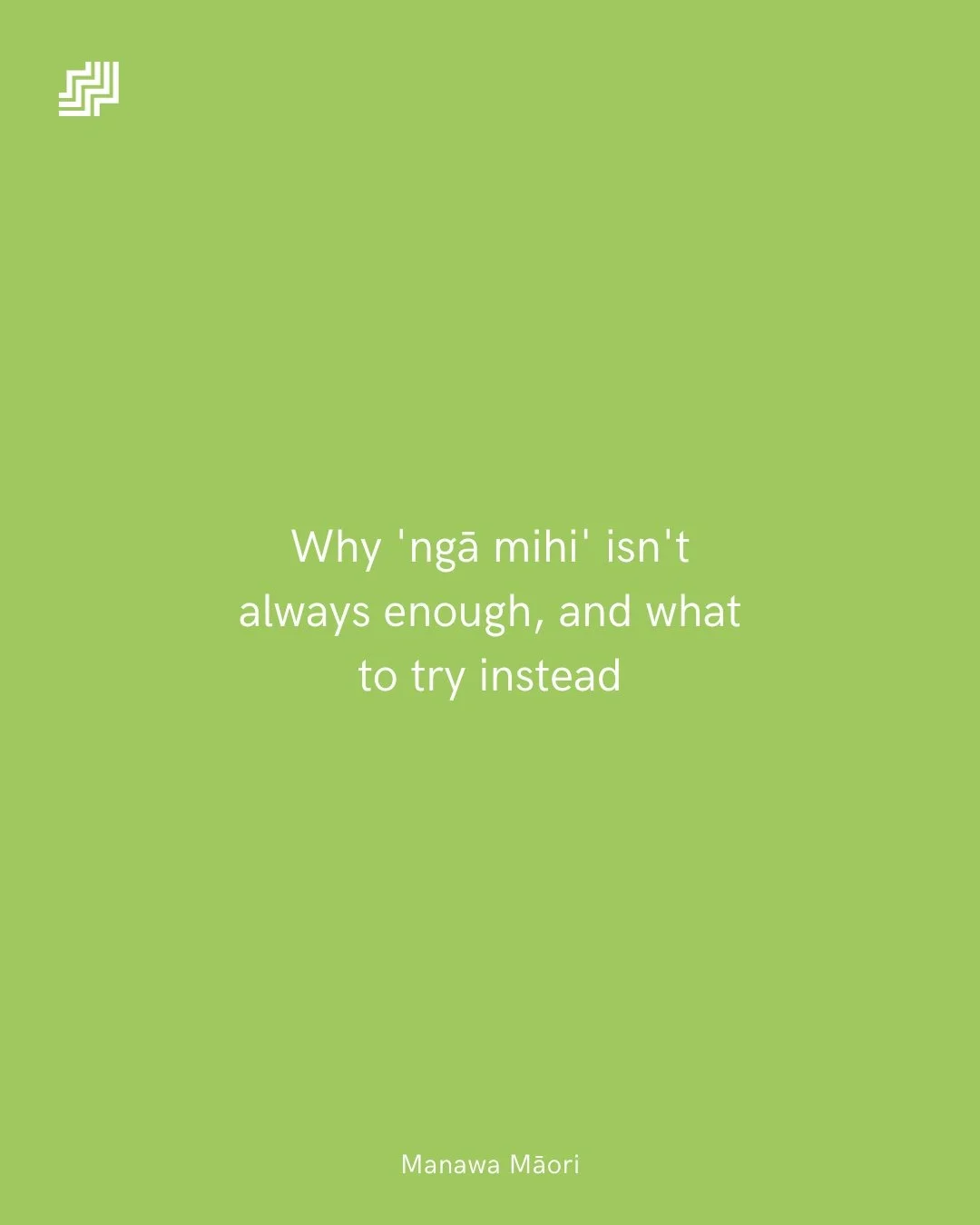 It can feel a little awkward when you know someone deserves more than just a simple &quot;ngā mihi.&quot; 

That's why we've created this guide with alternatives to try, complete with real-life context 💭

If you love the way we teach and learn toget