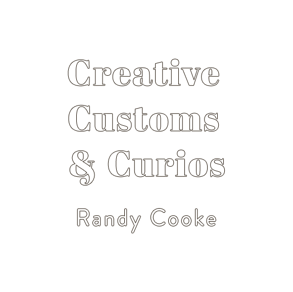 Creative Customs<br>& Curios<span class="pts"><br>Randy Cooke</span>
