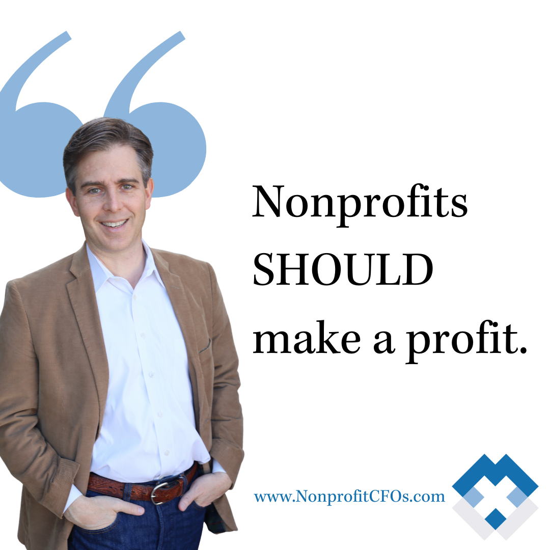 What They Don’t Tell You:  Nonprofits Should Make a Profit