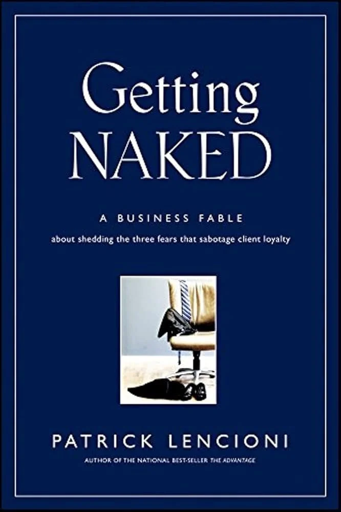 Book cover titled 'Getting Naked: A Business Fable about shedding the three fears that sabotage client loyalty' by Patrick Lencioni, with a blue background and an image of an office chair with a suit jacket, shirt, and tie hanging on it, along with shoes on the floor.