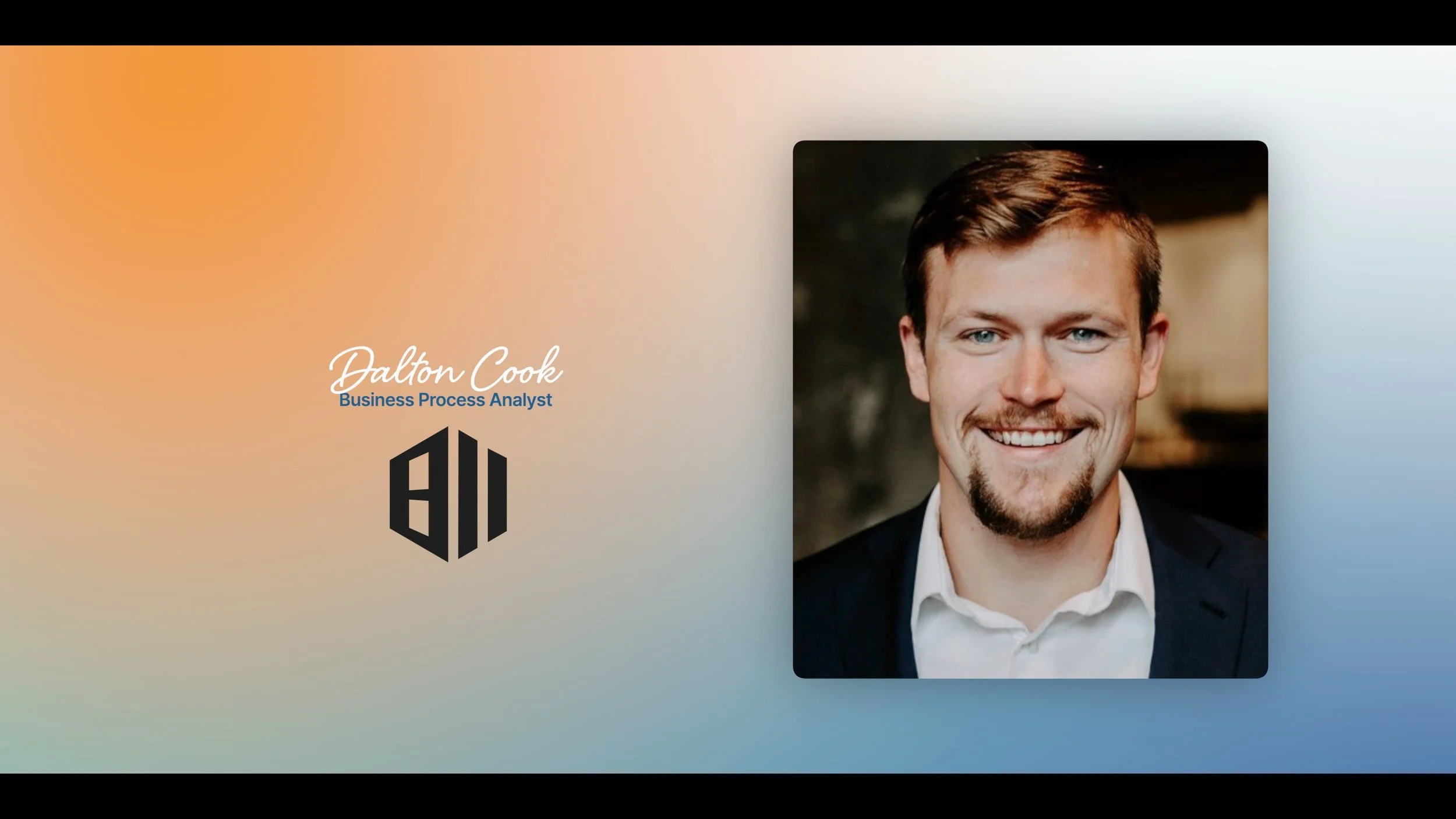 Business profile slide featuring Dalton Cook, a business process analyst. The slide includes a professional headshot of Dalton Cook, who has short brown hair, a light beard, and is smiling. The background has a gradient with warm peach and cool blue 