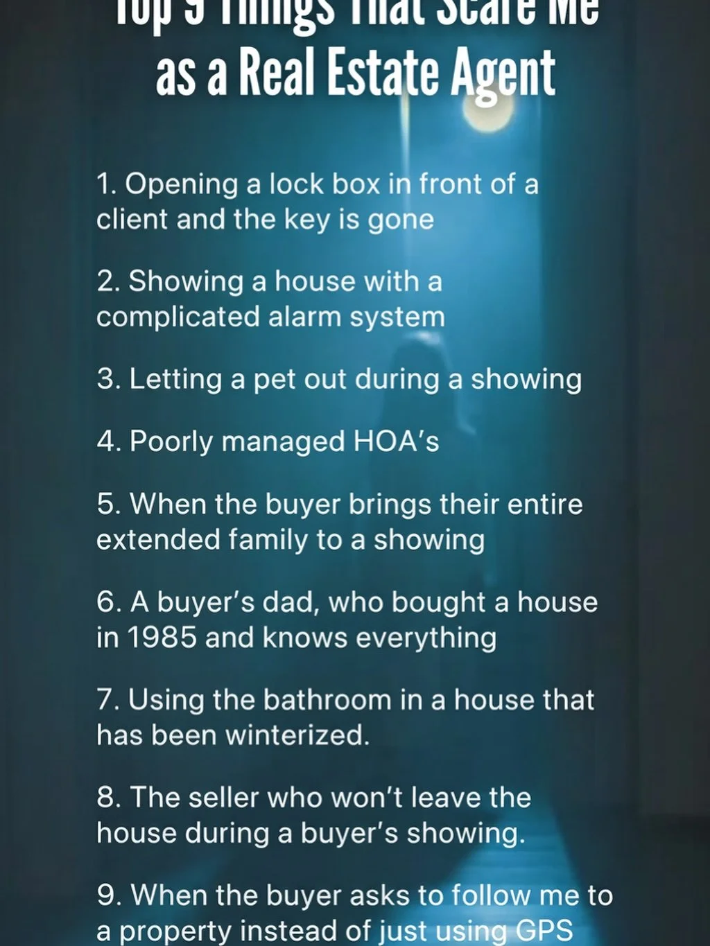 The top 9 things that scare me as a realtor. 

#RealestateHumor #RealtorLife #Realestate #Seattle #SeattleRealestate #Homebuying #HomeSelling #Homebuyer #FYP #Lol #dannygrecohomes
