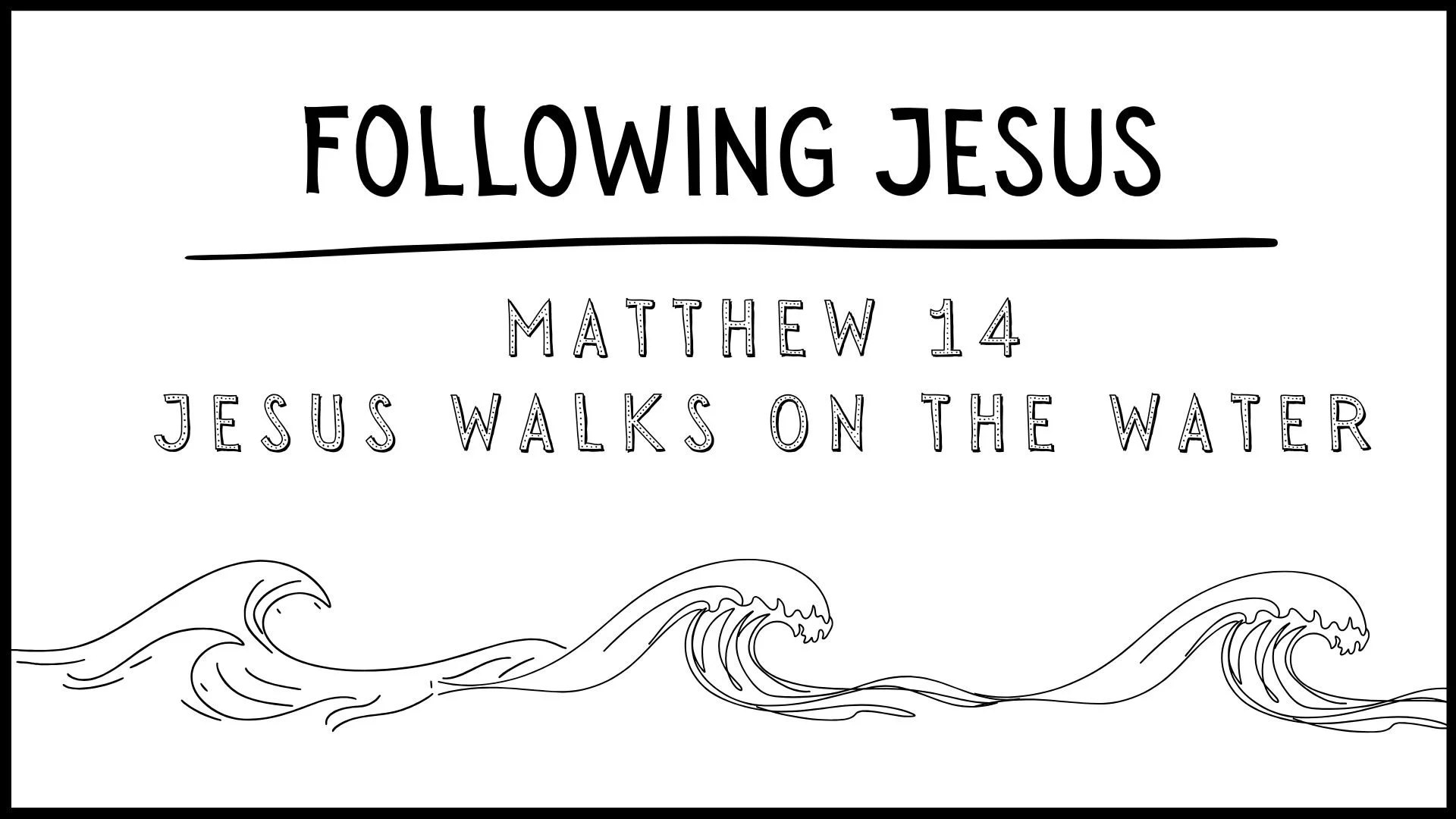 Matthew 14: Jesus Walks on water