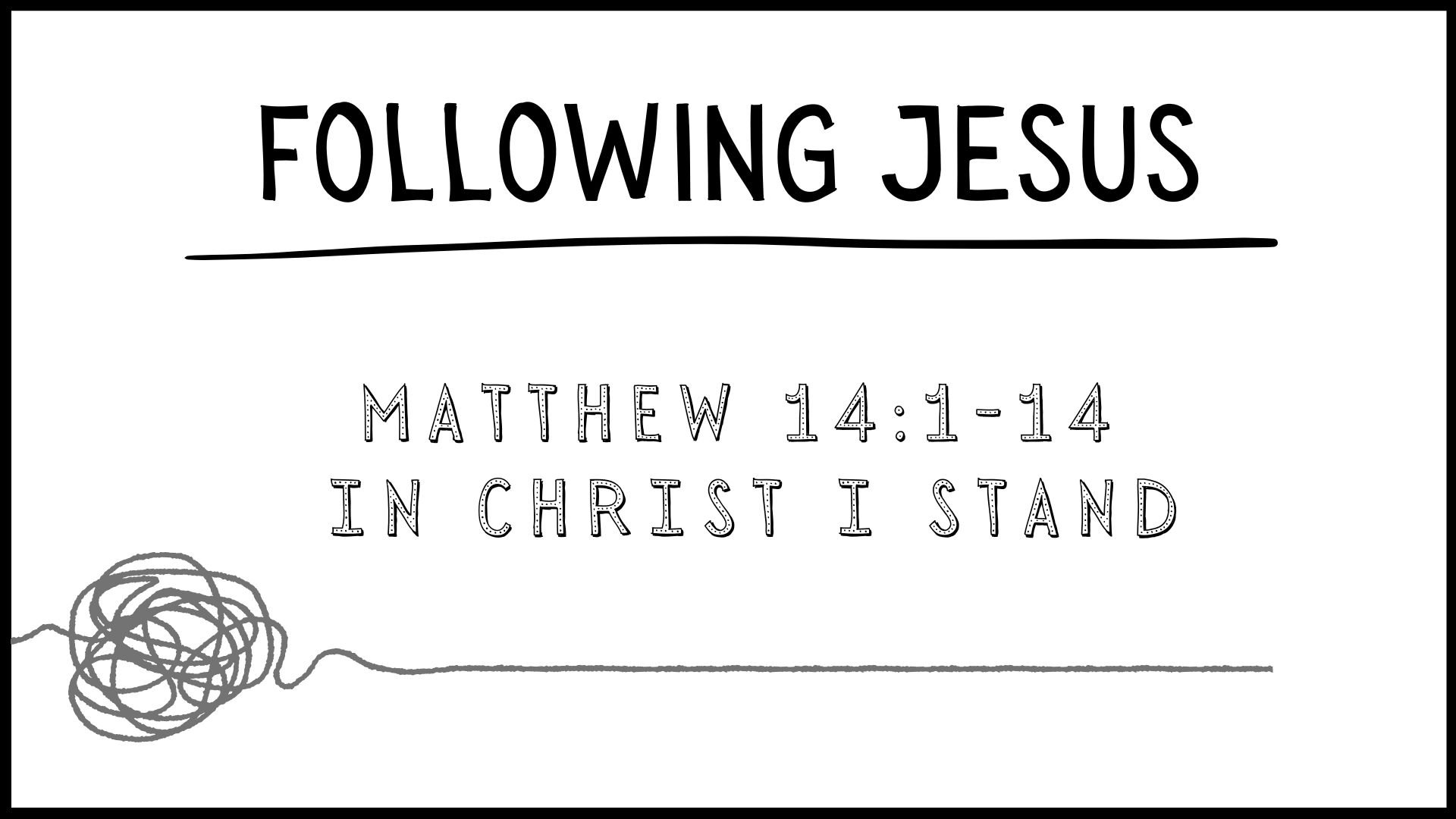 Matthew 14:1-14 · In Christ I stand