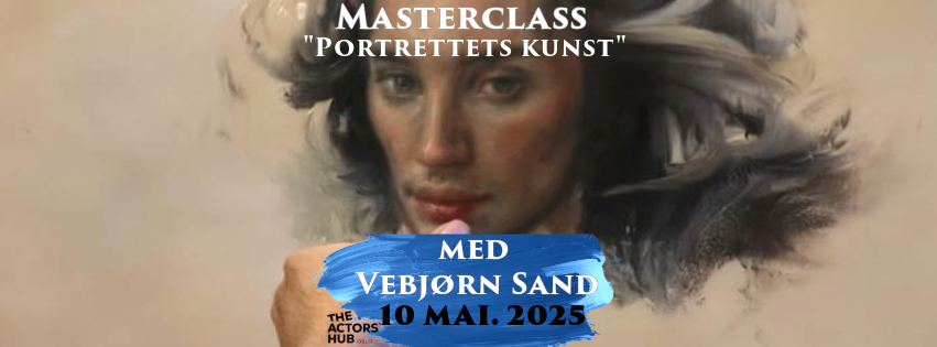 VEBJØRN SAND - MASTERCLASS “Portrettets kunst”