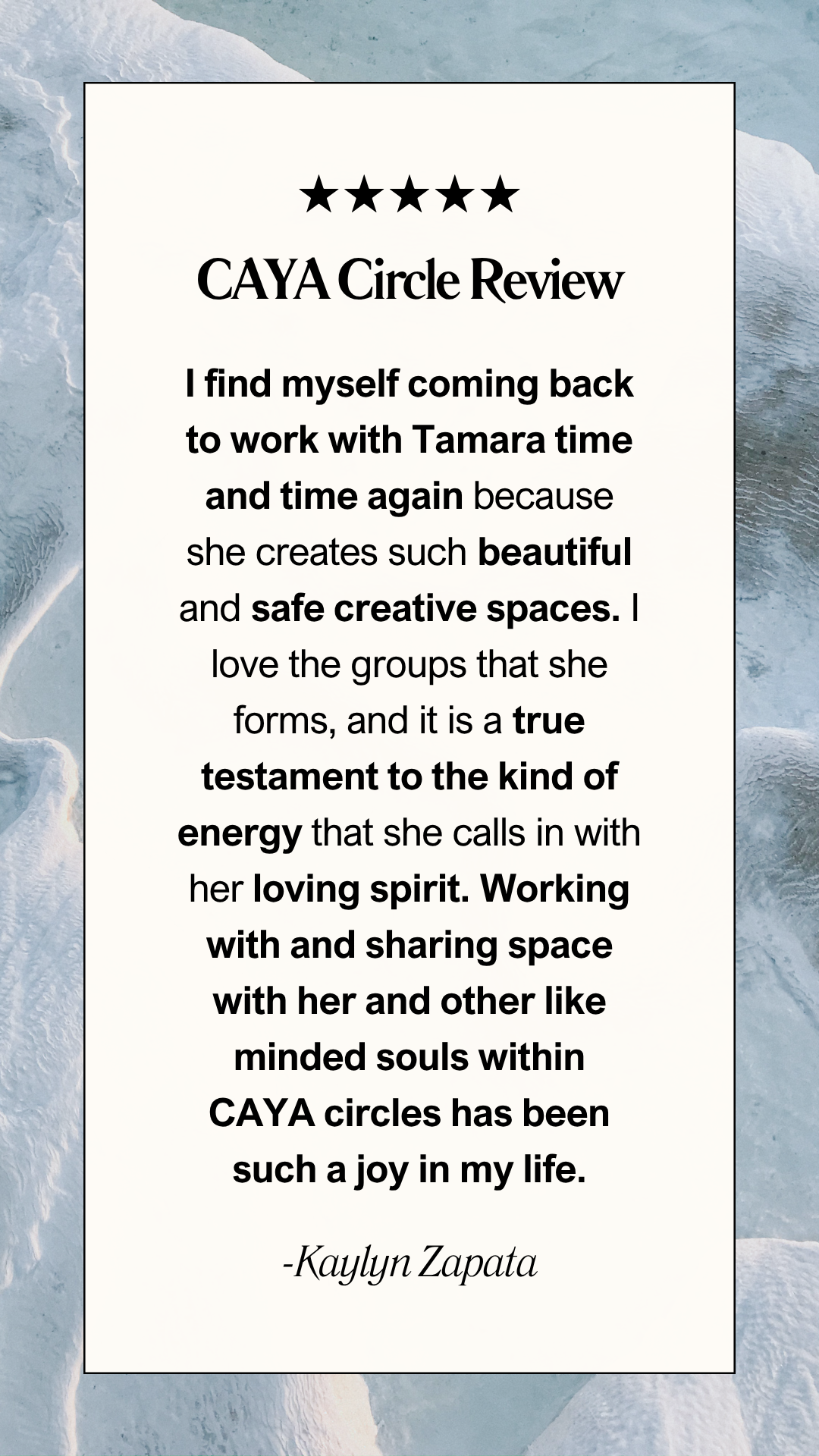 A positive review of CAYA Circle featuring five stars, praising Tamara's creation of beautiful, safe, and inspiring creative spaces and her loving spirit.