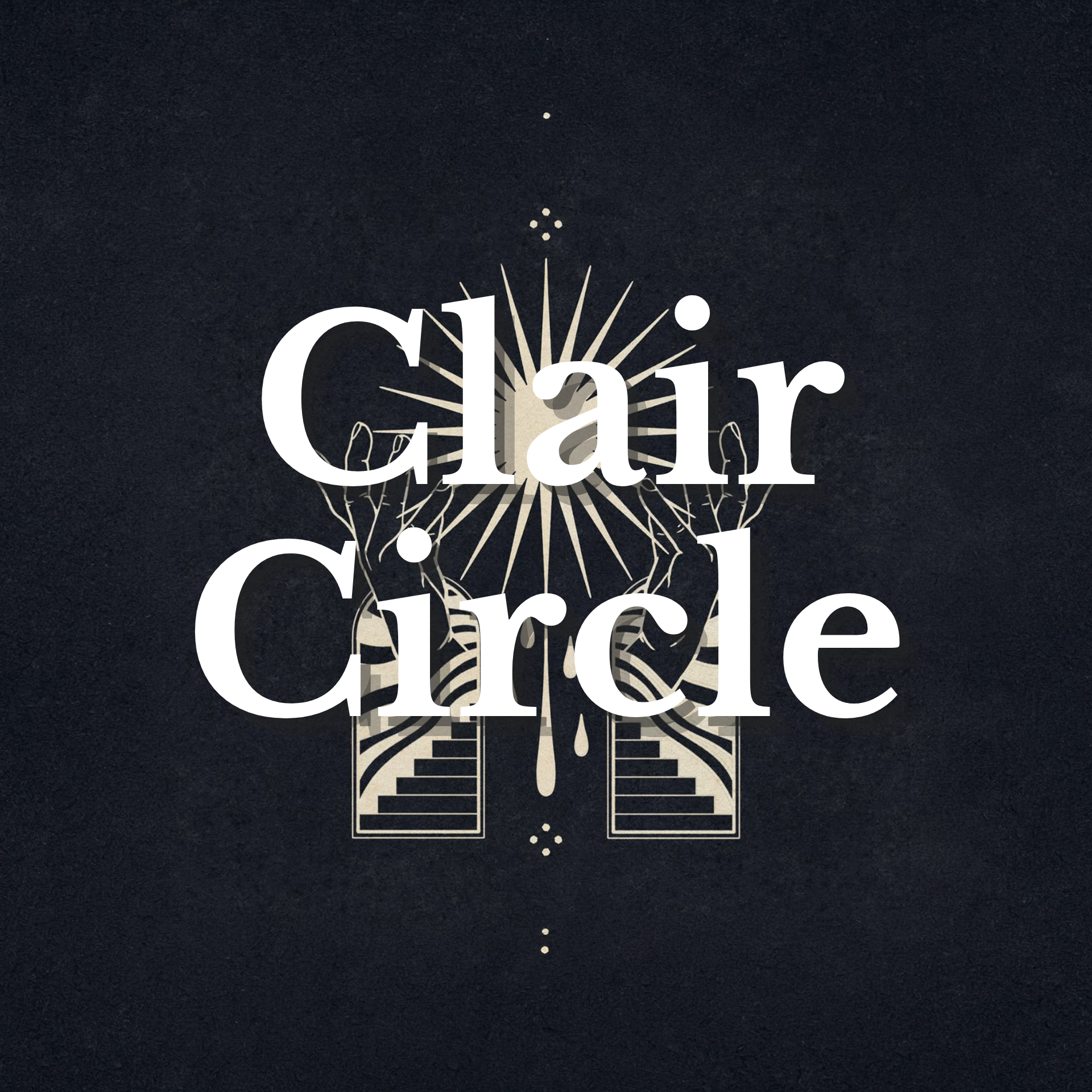 A dark background with a graphic illustration of a person's torso and hands raised, with rays and symbols emanating from the chest. The text 'Clair Circl' is superimposed in large white letters across the image.