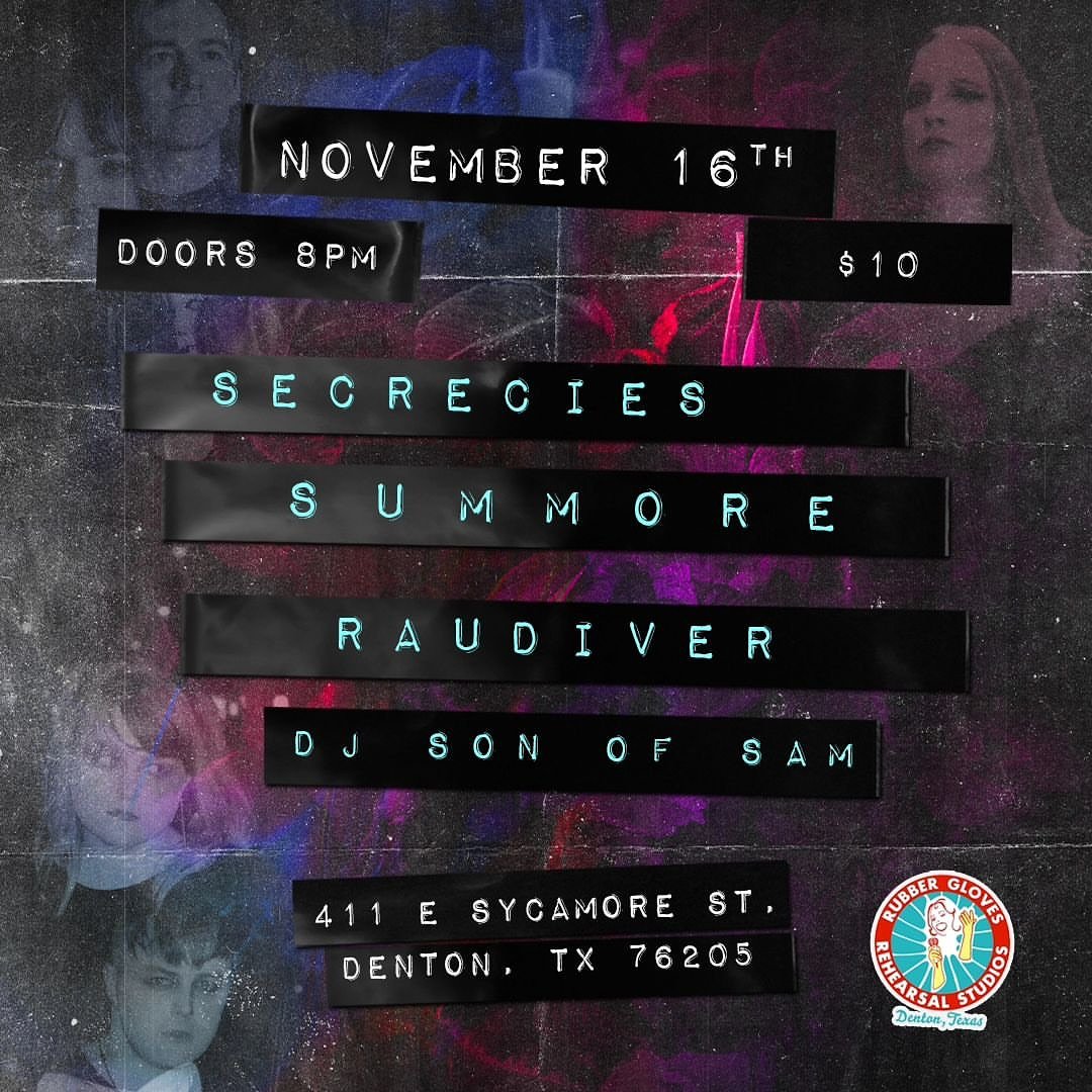 ✨𝙎𝘼𝙏𝙐𝙍𝘿𝘼𝙔✨ at @rgrsdentontx 
Secrecies @secreciesmusic
SUMMORE @summore.music 
Raudiver @raudiver 
DJ Son of Sam

For fans of dream pop, shoegaze, and darkwave 🎡

Doors at 8 PM
$10 Show

411 E Sycamore St
Denton, Texas