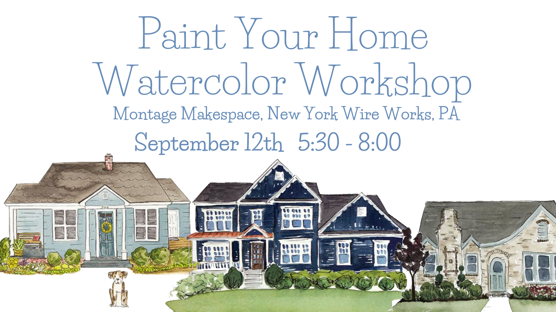 Paint Your Home Watercolor Workshop