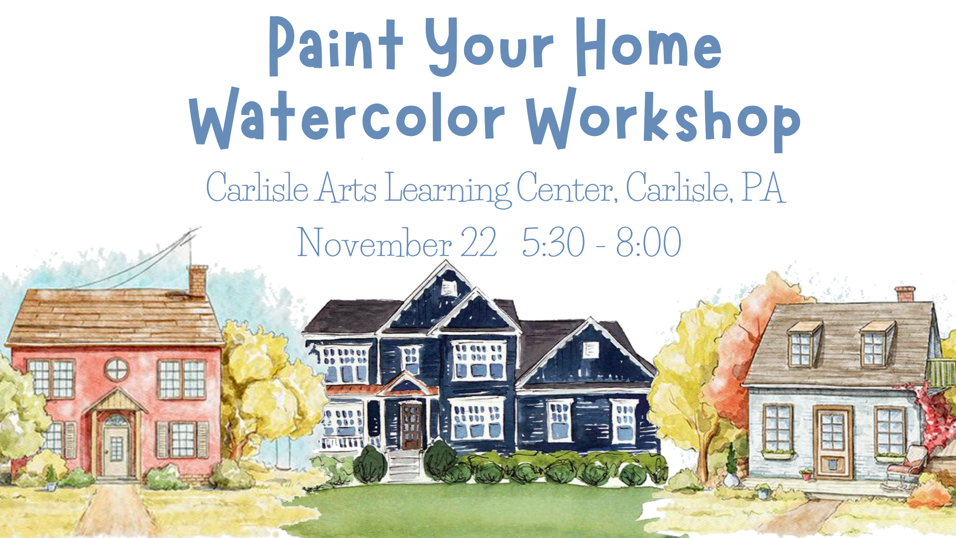 Paint Your Home Watercolor Workshop