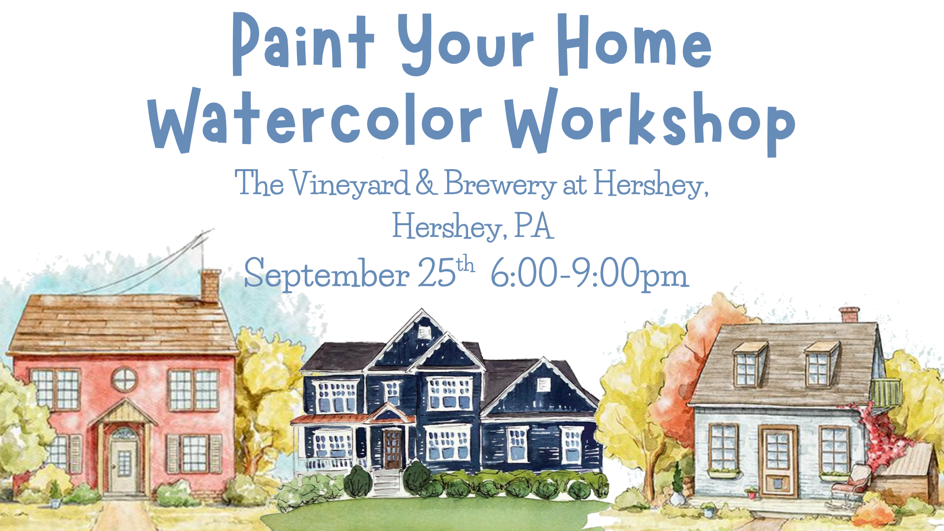 Paint Your Home Watercolor Workshop