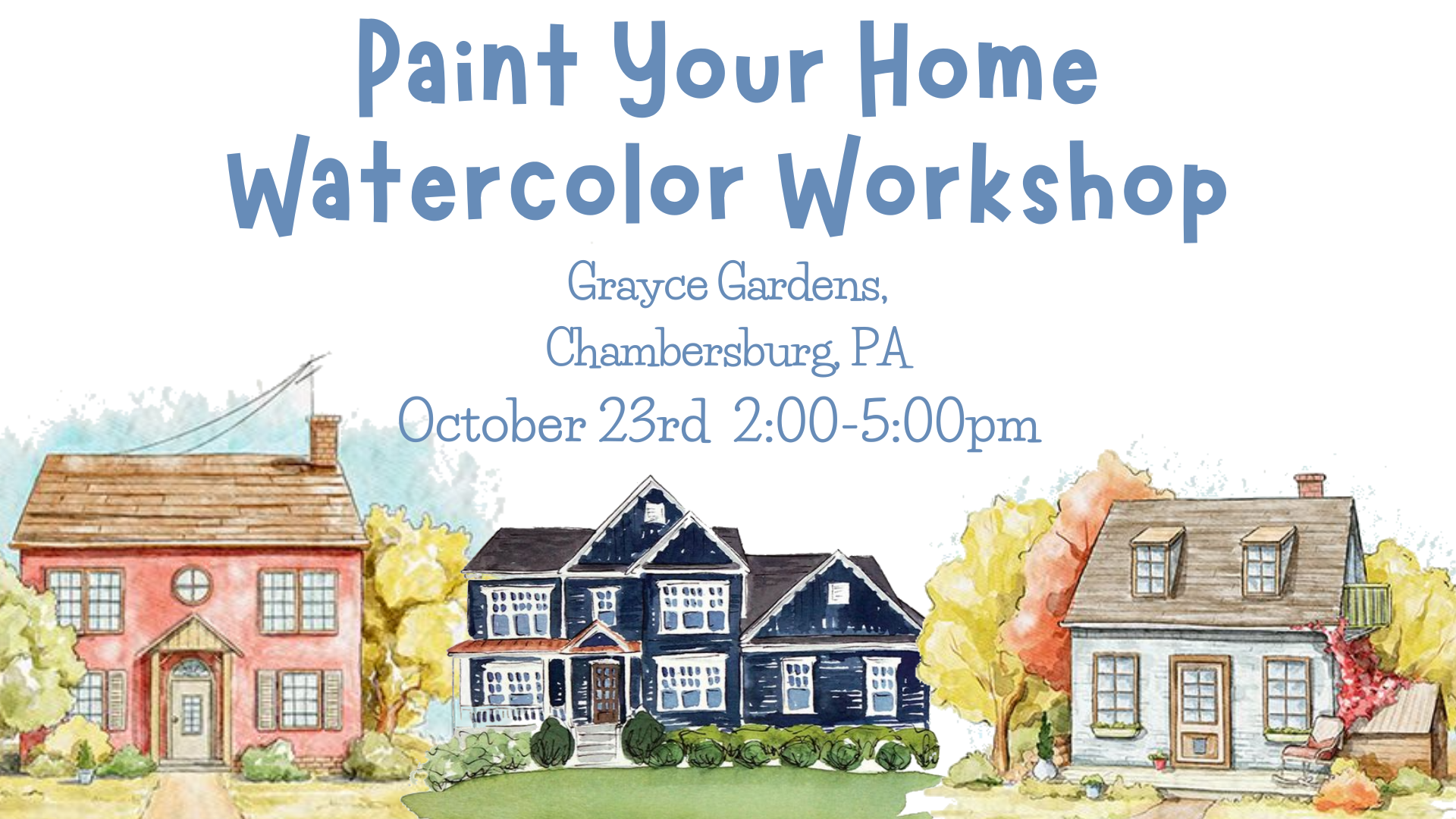 Paint Your Home Watercolor Workshop