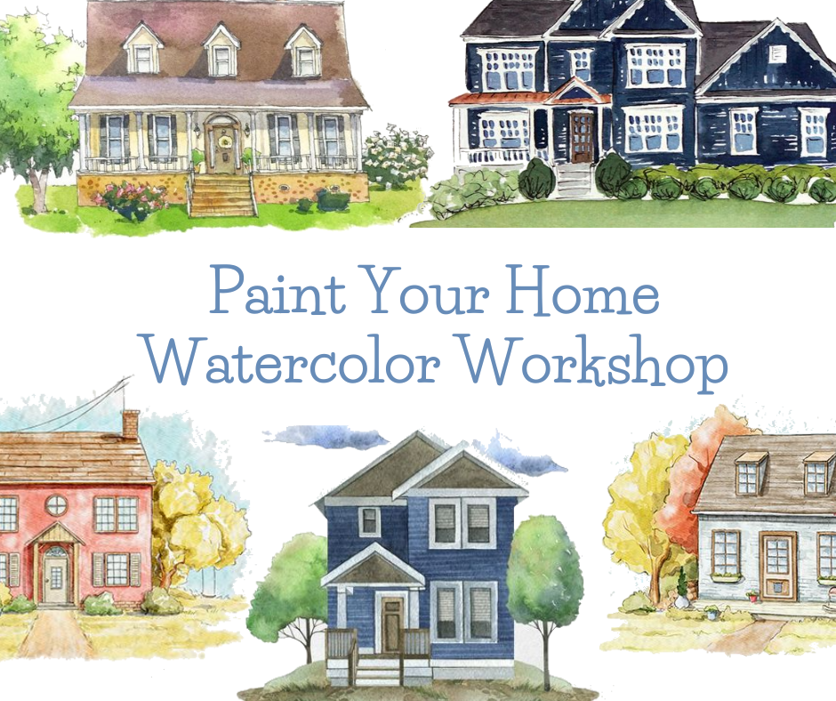 Paint Your Home Watercolor Workshop
