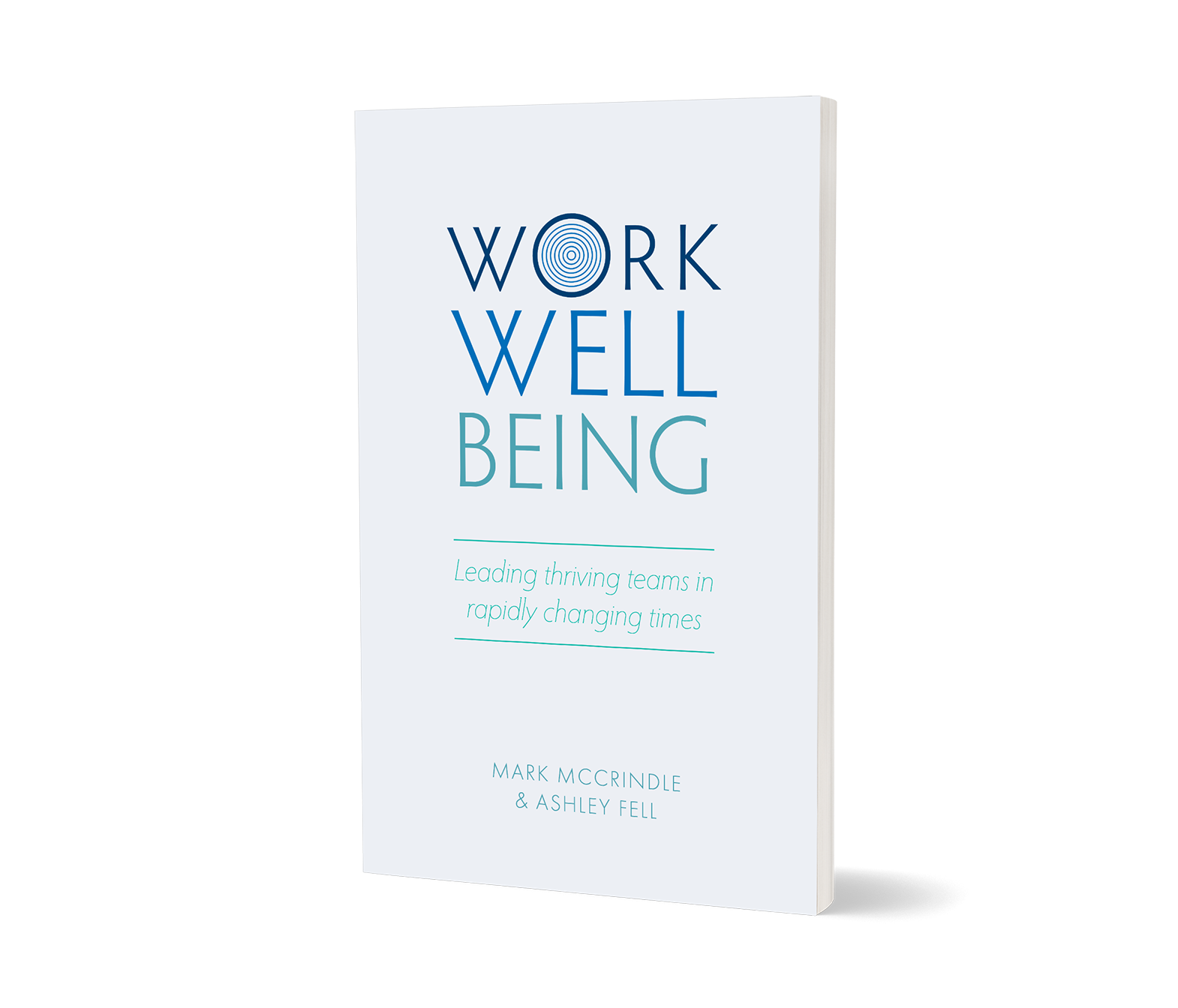 Book cover titled 'Work Well Being' with subtitle 'Leading thriving teams in rapidly changing times' by Mark McCrindle and Ashley Fell.