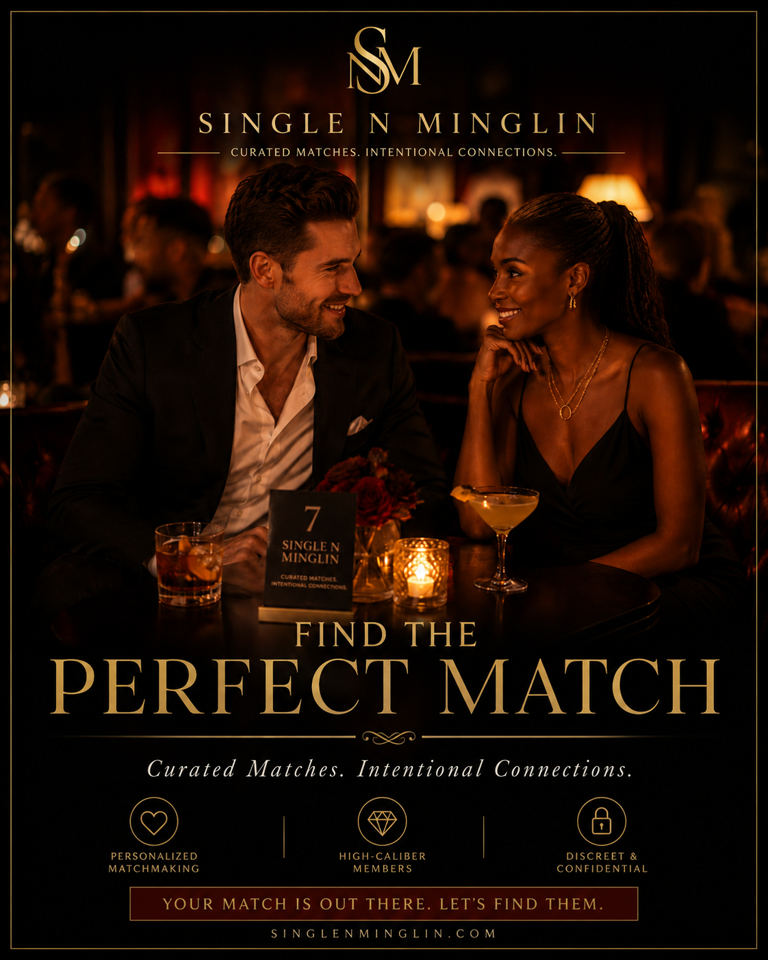 A promotional poster for Single N Minglin. It features a man and a woman in a dimly lit, upscale restaurant, engaging in conversation and smiling at each other. The text promotes curated matches and intentional connections, with the tagline 'Find the perfect match' and additional features such as personalized matchmaking, high-caliber members, and discretion. The website URL is singleNminglin.com.