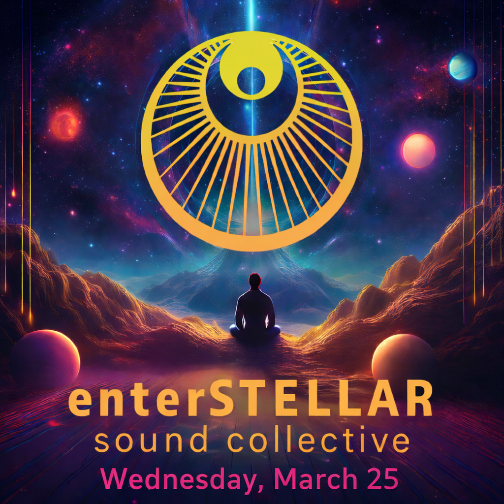 March 25th - enterSTELLAR Sound Bath
