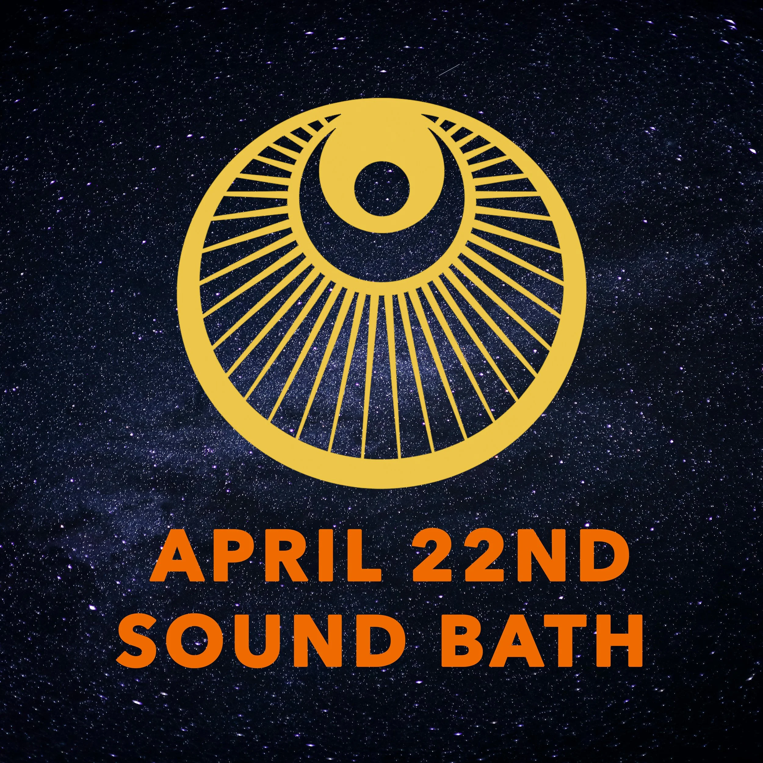 APRIL 22 SOUND BATH.jpg