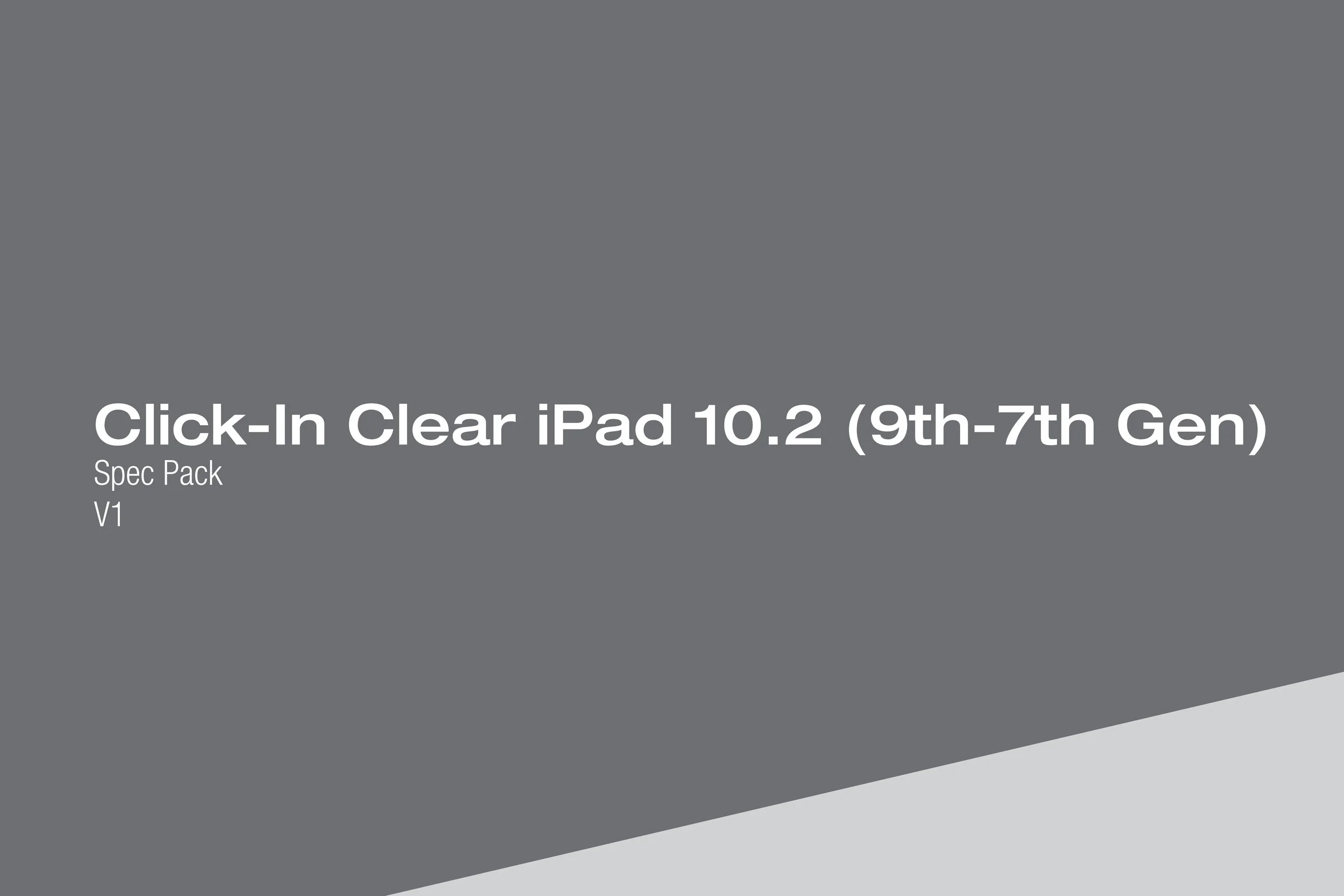 Click-In Clear iPad 10.2 (9th-7th Gen) Spec Pack (V1)-01.jpg