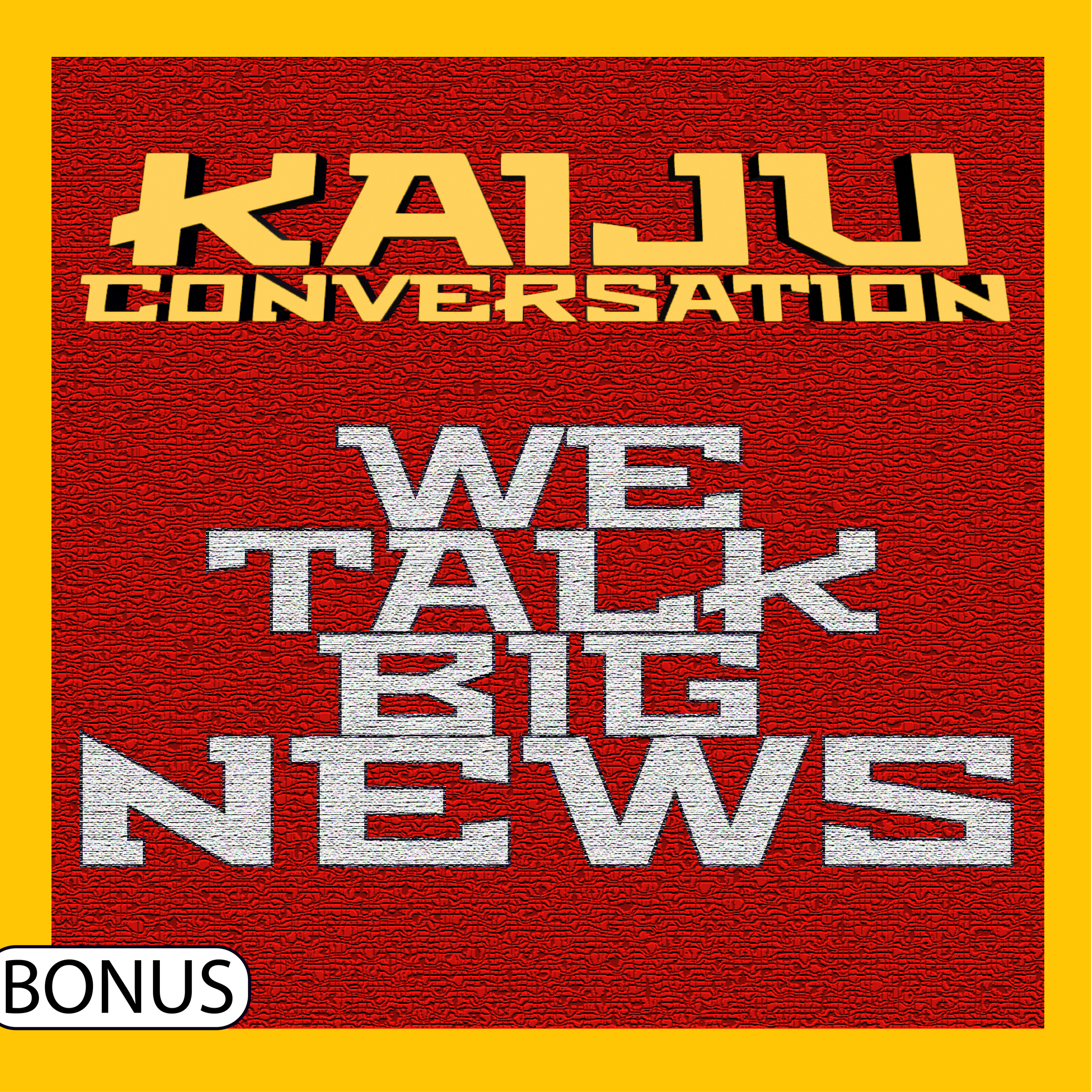 Bonus Episode 33: Kaiju News Roundup
