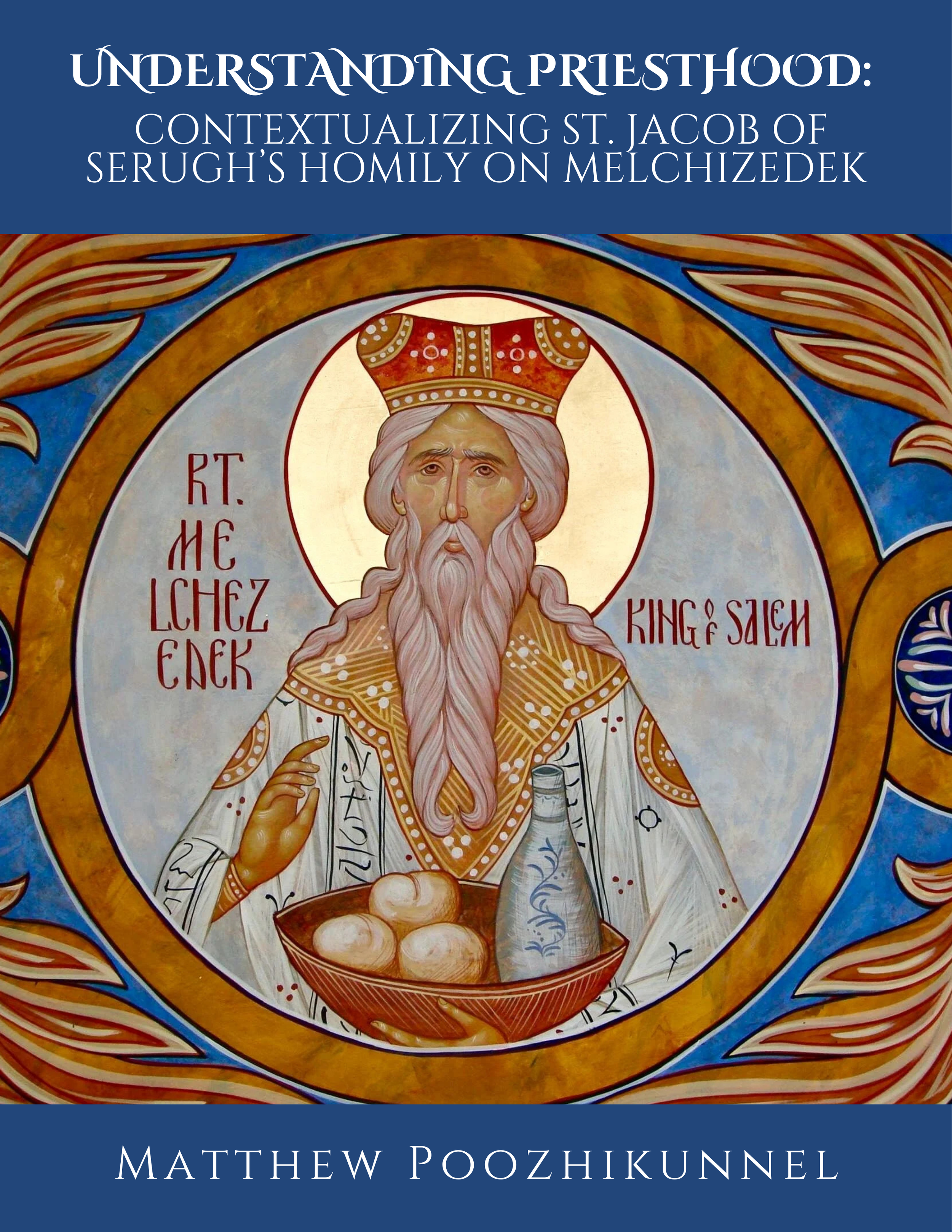 (Free Download) Understanding Priesthood: Contextualizing St. Jacob Of Serugh’s Homily On Melchizedek